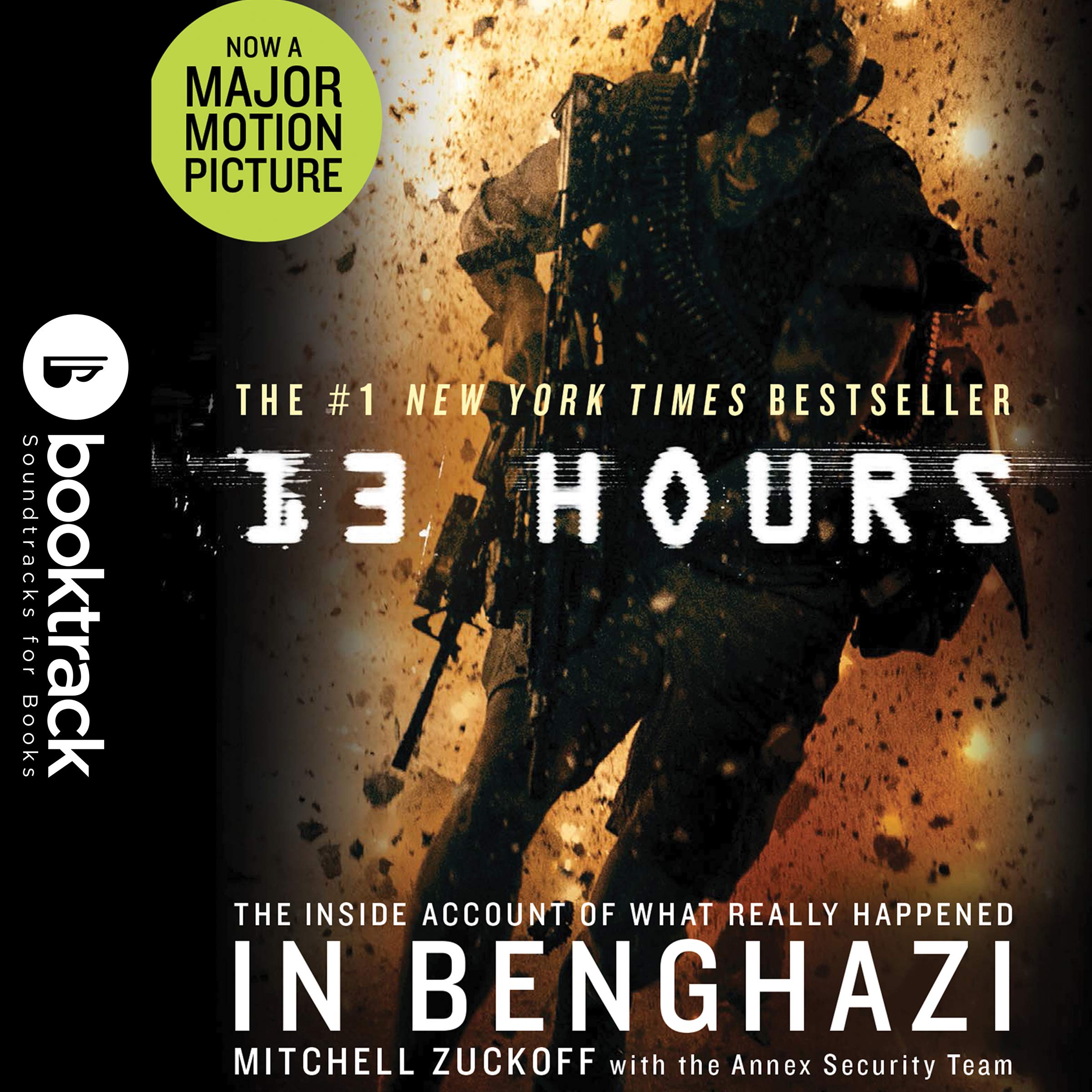 Cover art for 13 Hours: The Inside Account of What Really Happened In Benghazi: Booktrack Edition