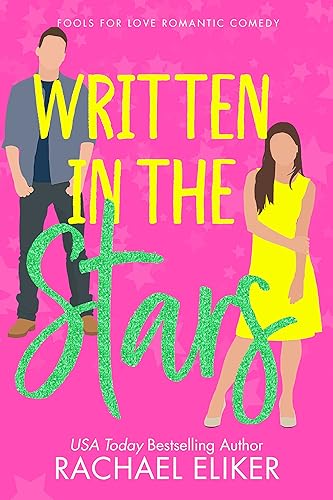 Written in the Stars: A Sweet Romantic Comedy (Fools for Love Romantic Comedy Book 5)