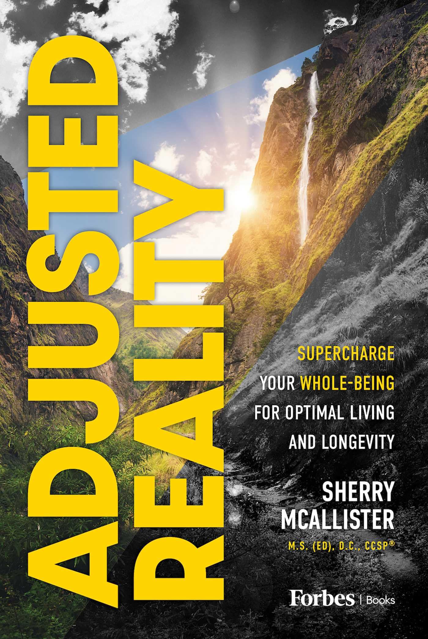 Adjusted Reality: Supercharge Your Whole-Being for Optimal Living and Longevity