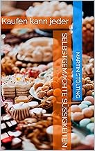 Selbstgemachte Süßigkeiten : Kaufen kann jeder