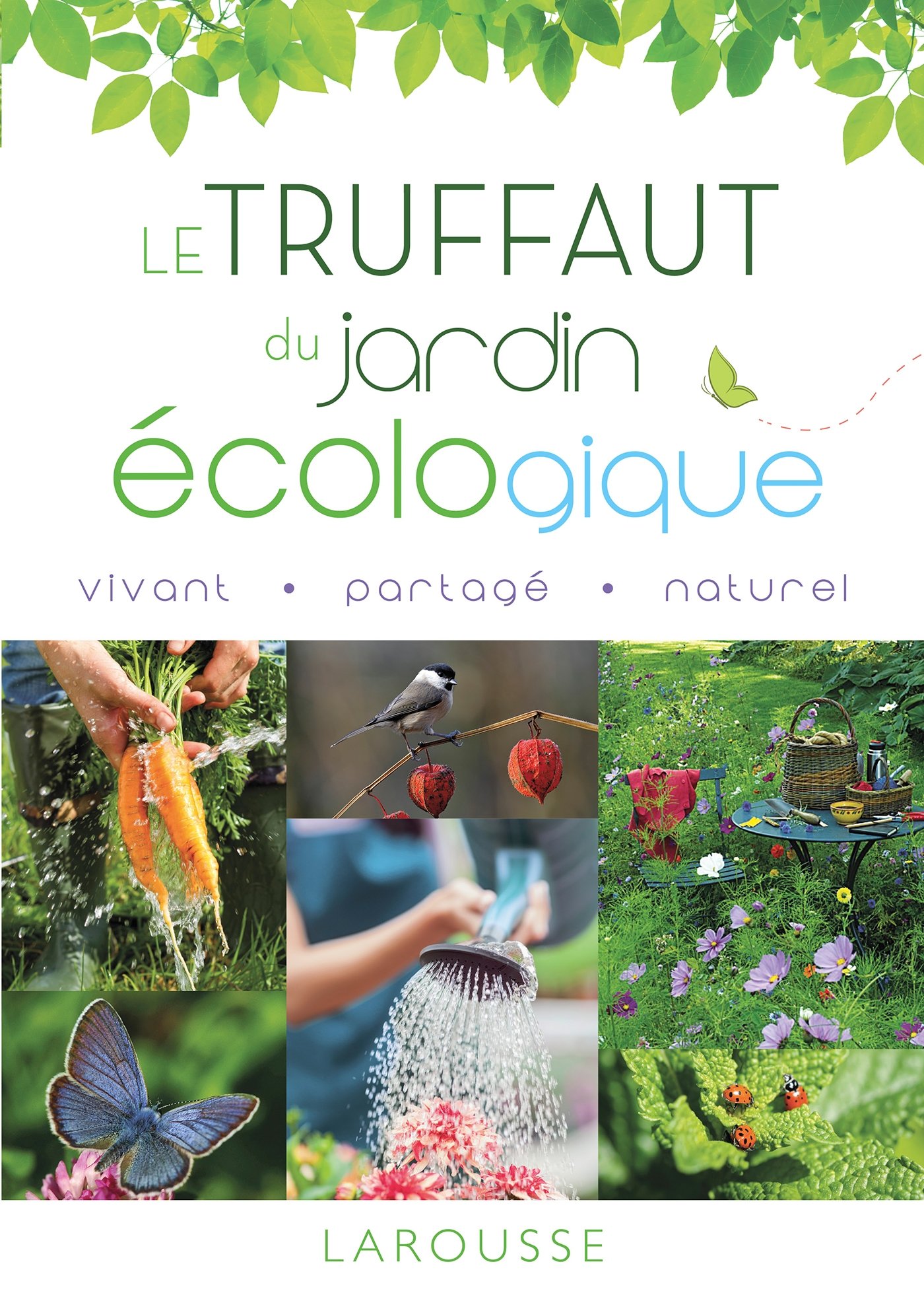 Le Truffaut du jardin écologique - Nouvelle édition encyclopédie livre Larousse