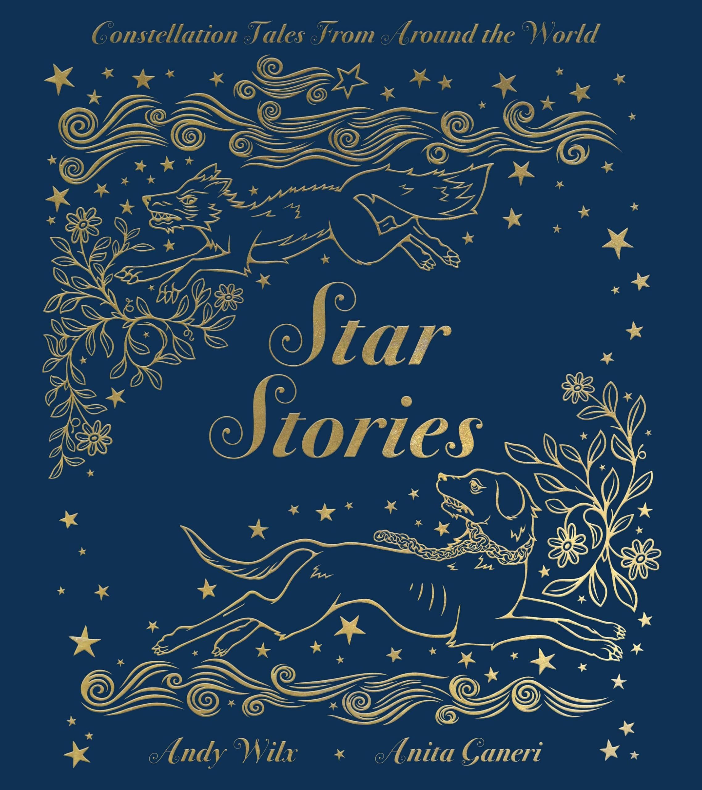 Star Stories: Constellation Tales from Around the World Hardcover – Illustrated, 2 July 2019