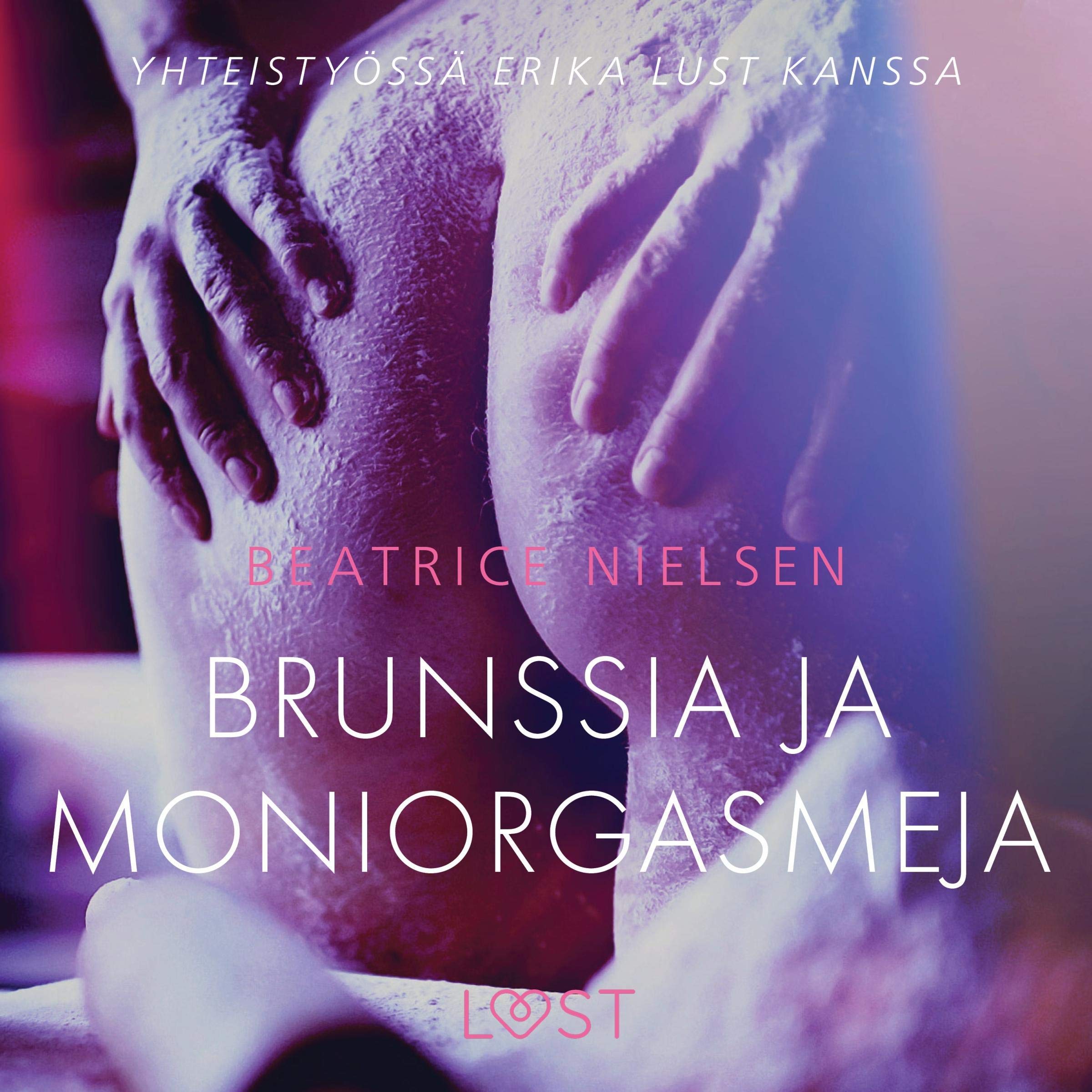 Brunssia ja moniorgasmeja