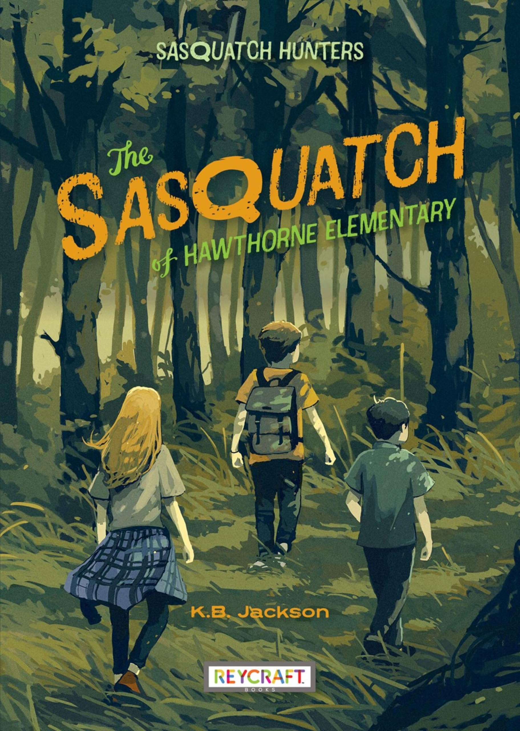 The Sasquatch of Hawthorne Elementary (Sasquatch Hunters, Book #1)