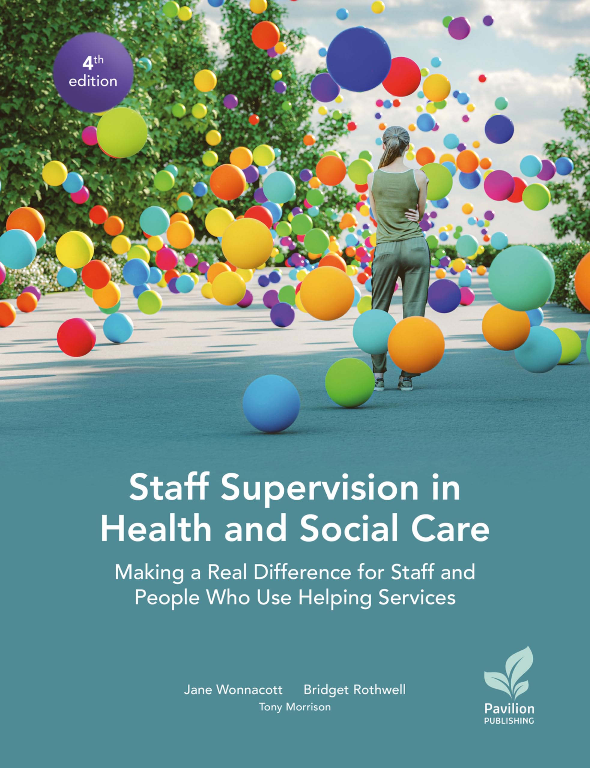 Staff Supervision in Health and Social Care : Making a Real Difference for Staff and People Who Use Helping Services, 4th Edition