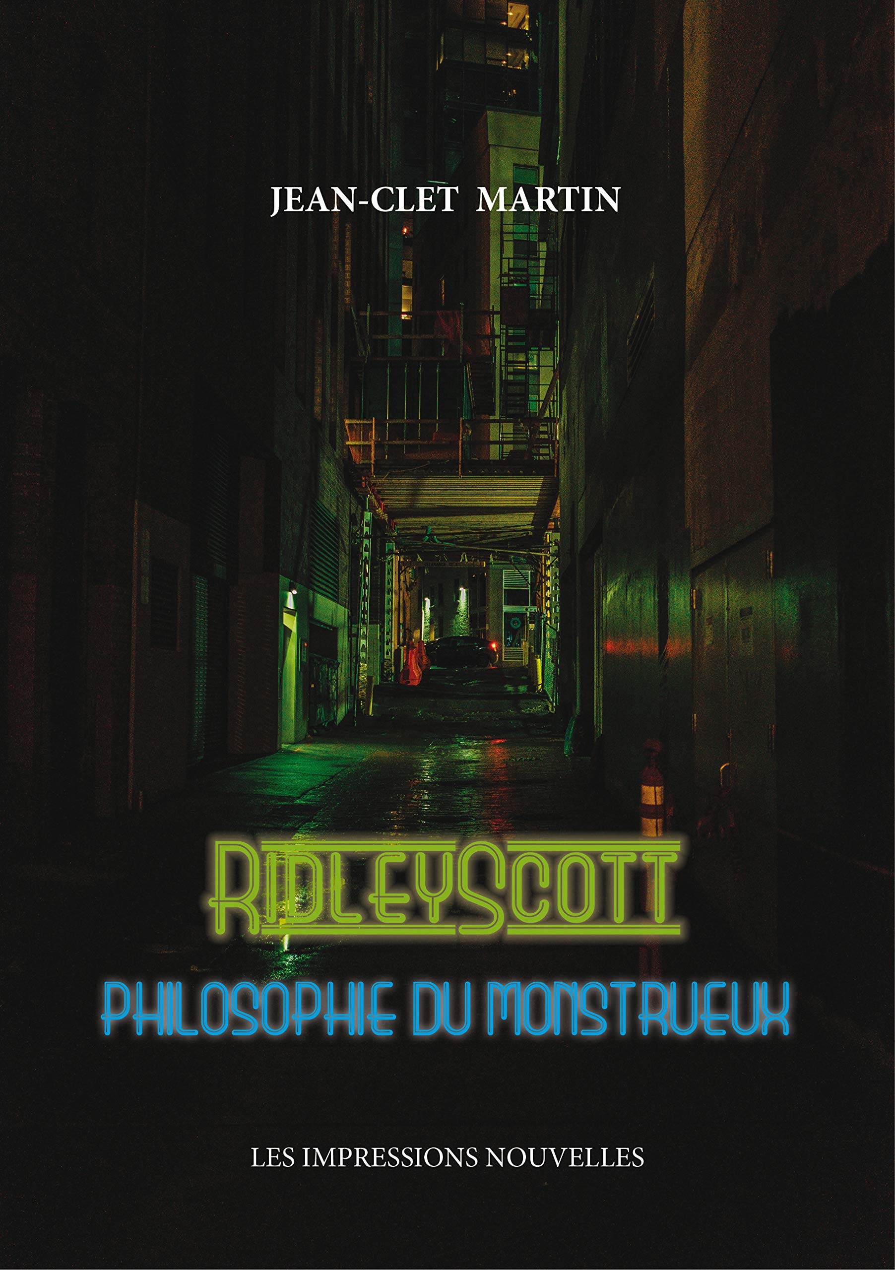 Ridley Scott: Philosophie du monstrueux livre de l'essai cinéma de la collection Réflexions faites