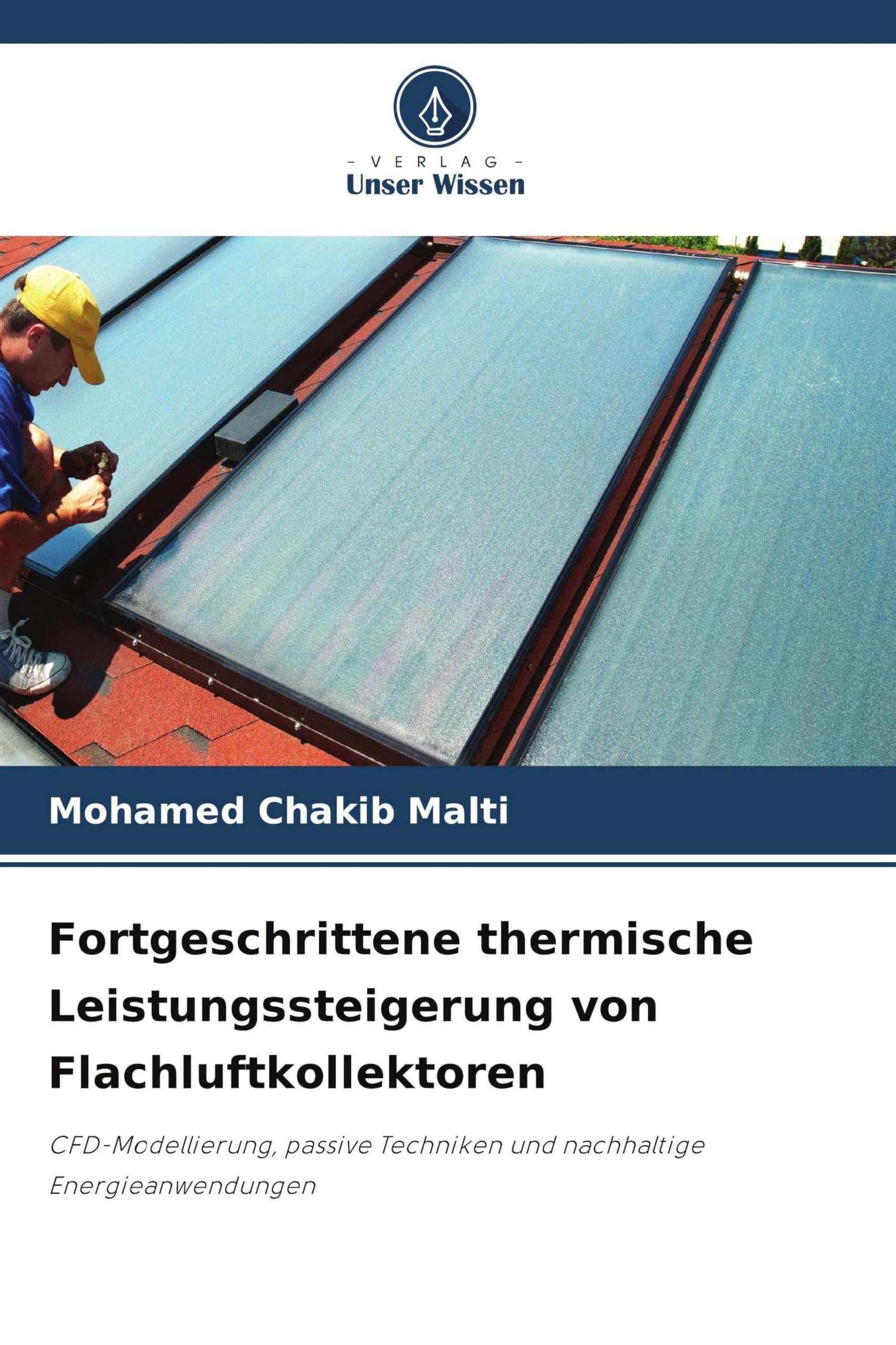 Fortgeschrittene thermische Leistungssteigerung von Flachluftkollektoren: CFD-Modellierung, passive Techniken und nachhaltige Energieanwendungen