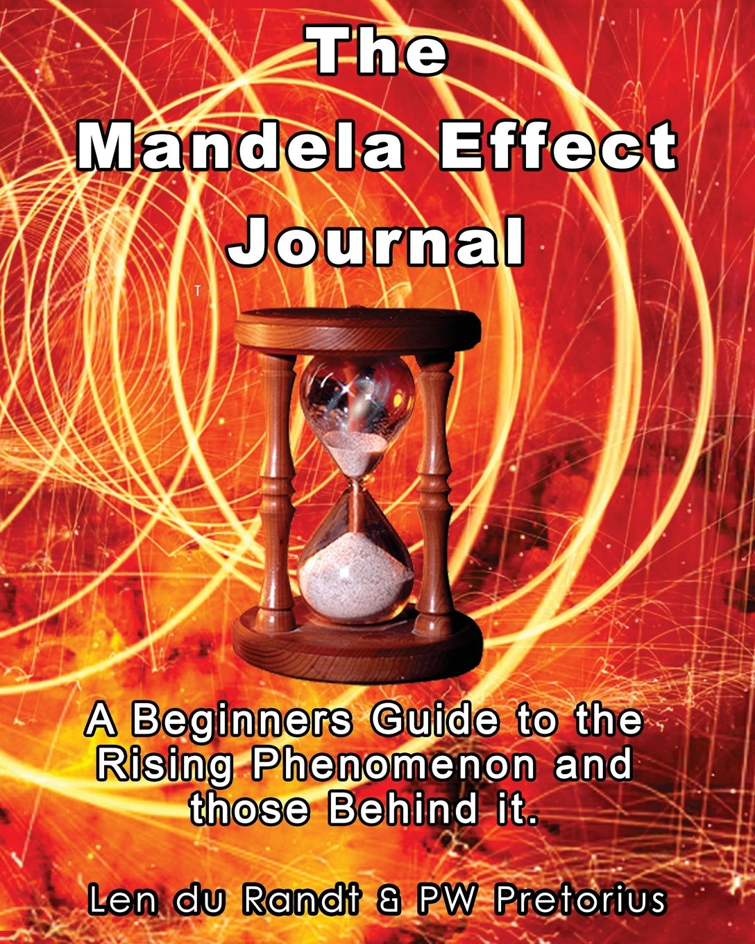 The Mandela Effect Journal: A Beginners Guide to the Rising Phenomenon and Those Behind It.
