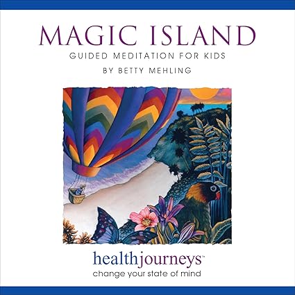 Magic Island: Guided Meditation for Kids - Research Proven Guided Imagery and Relaxation for Kids Ages 4-10, for Boosting Confidence, Reducing Stress, and He with Sleeping.