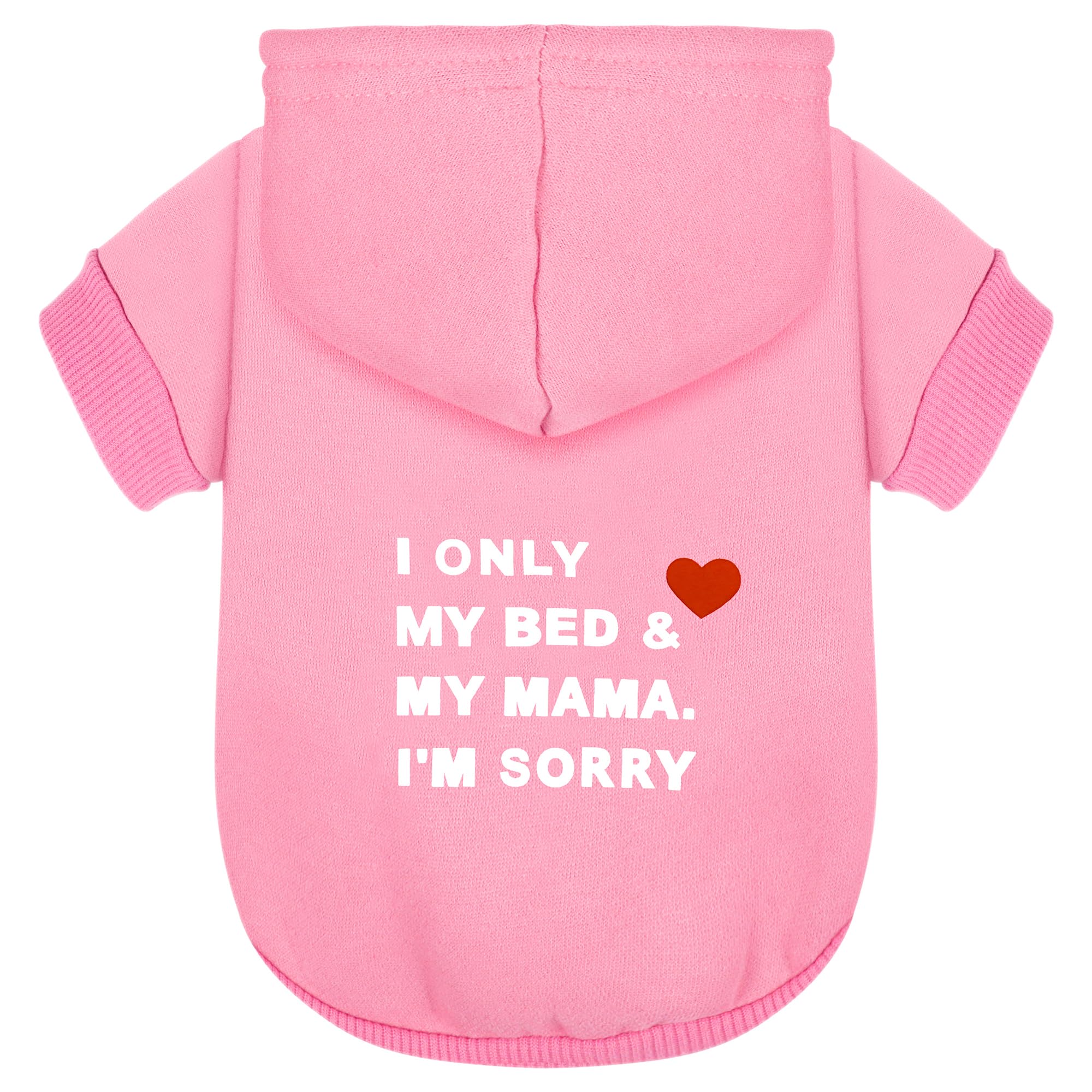Comfortable Polycotton Dog Hoodie: Soft, Lightweight Puppy Vest for Small and Large Dogs, Highlighting The Heartfelt 'I Only Love My Bed, My Mama, I'm