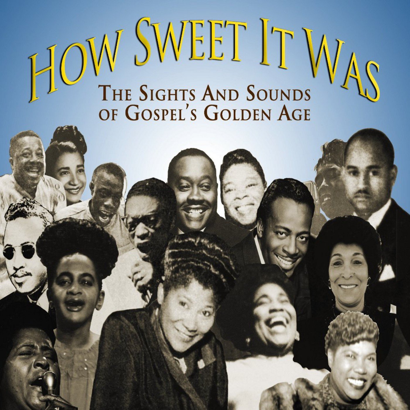 How Sweet It Was: The Sights and Sounds of Gospel's Golden Age