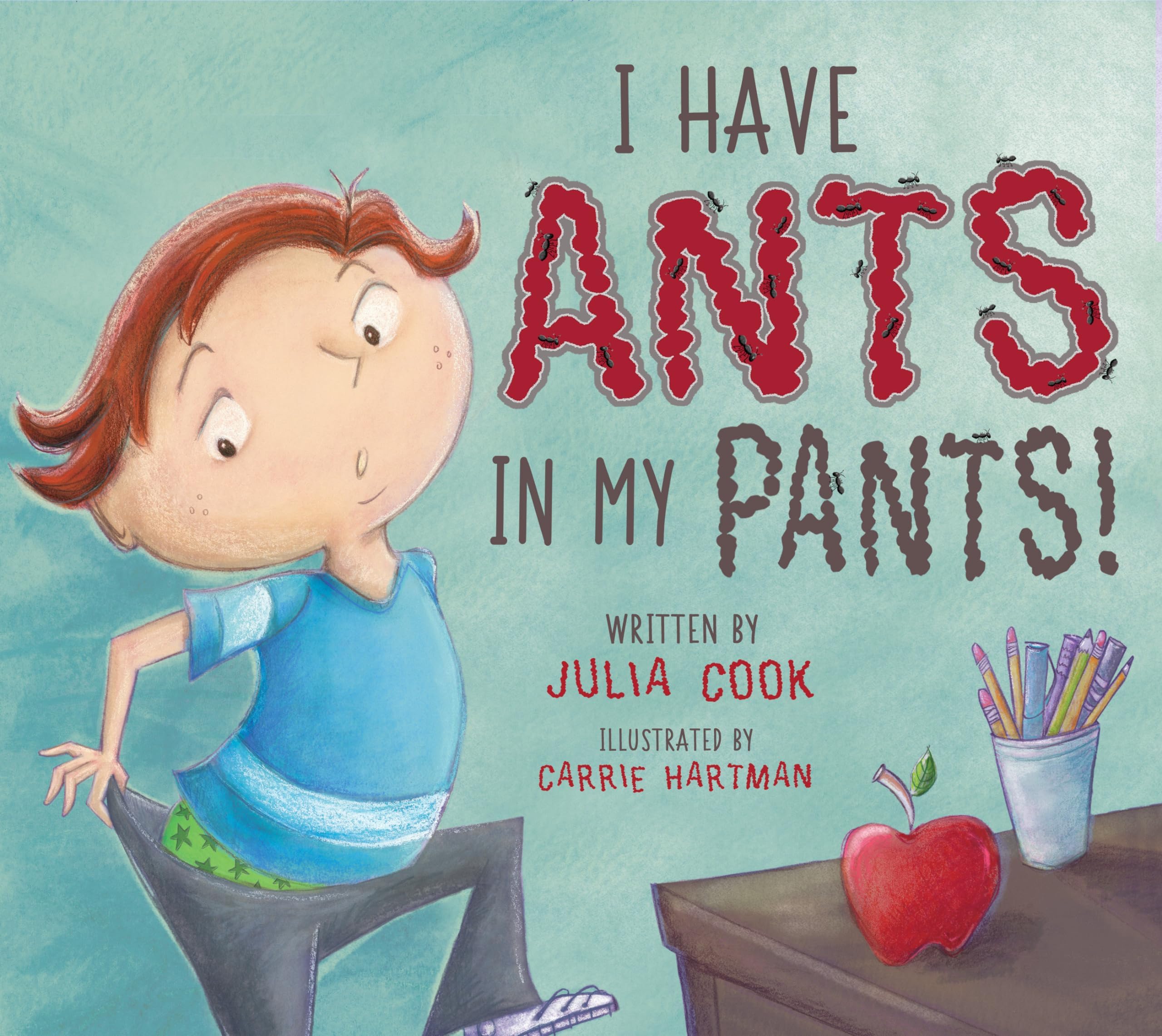 I Have Ants in My Pants: A Picture Book About Learning Self-Control and Respe...