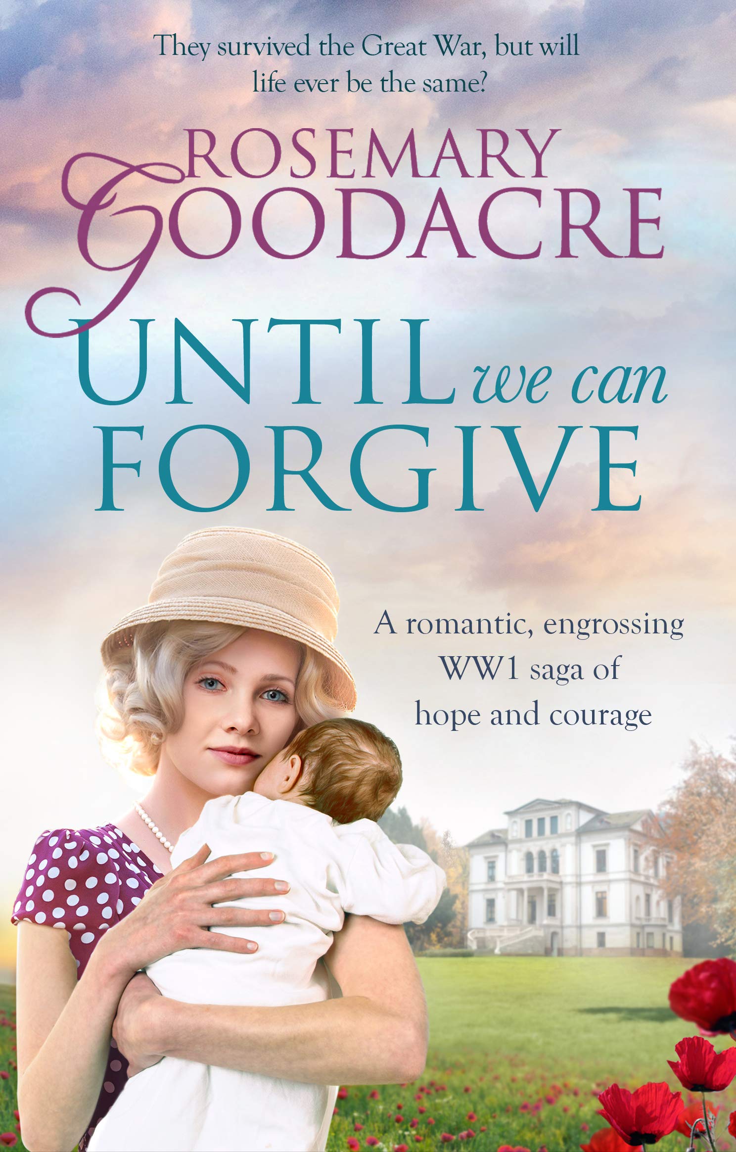 Until We Can Forgive: A romantic, engrossing WWI saga of hope and courage: 3 (Derwent Chronicles, 3)