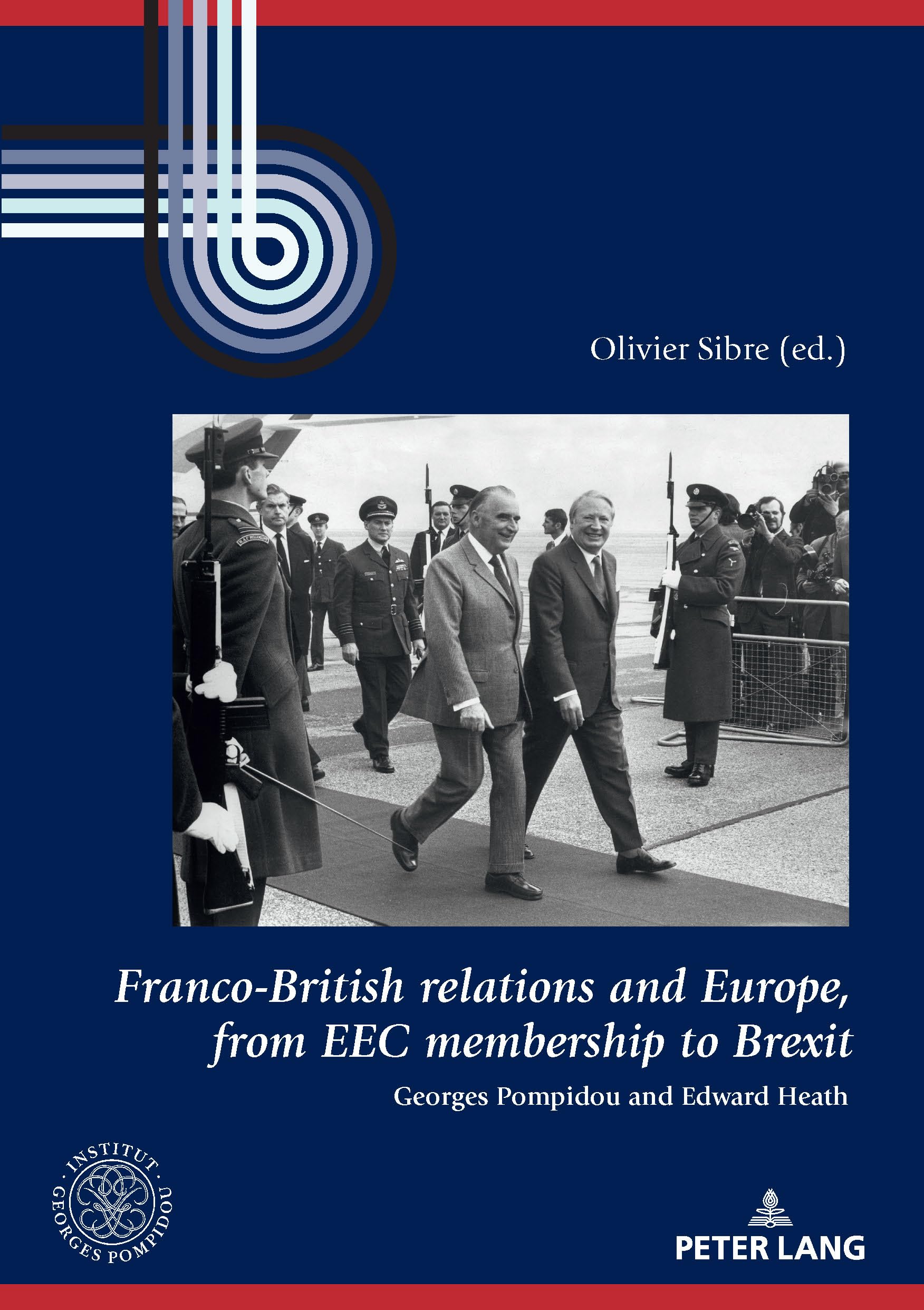 FrancoBritish relations and Europe, from EEC membership to Brexit: Georges Pompidou and Edward Heath: 15 (Georges Pompidou – Études)