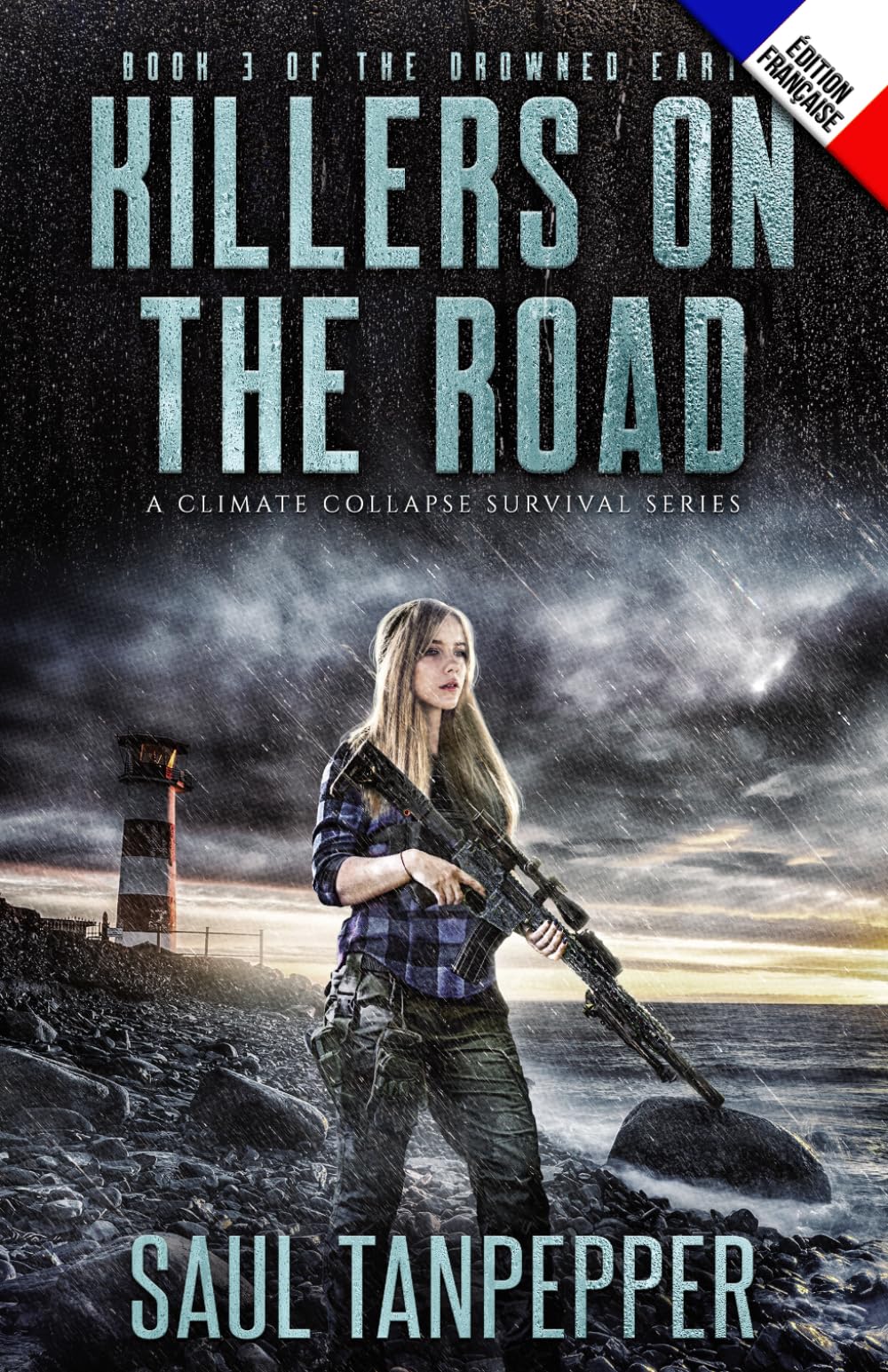 Tueurs sur la route (édition française de « Killers on the Road »): Un thriller de survie: 3 (Terre engloutie - deuxième série de la collection l'effondrement climatique)