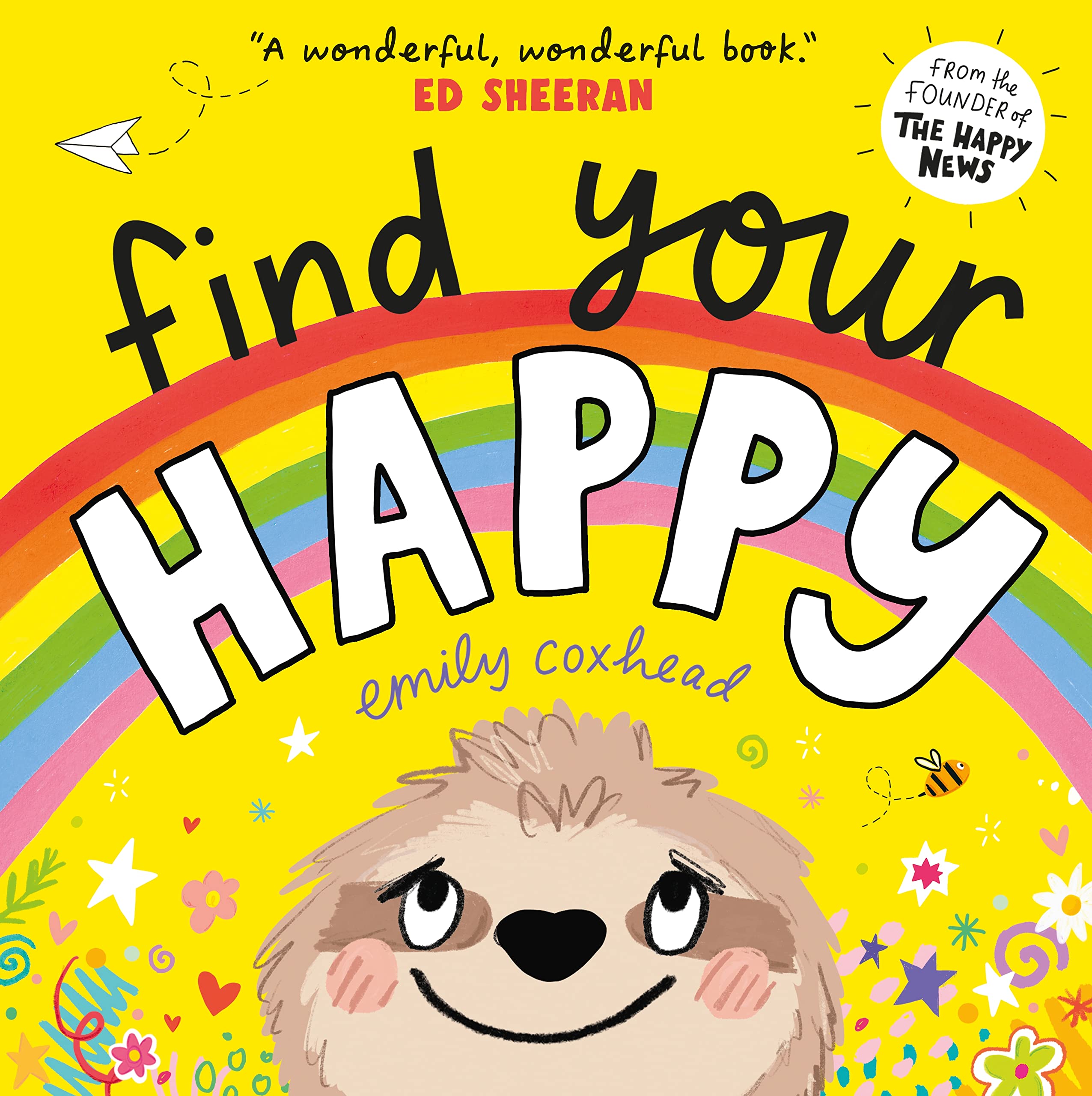 Find Your Happy: The joyful and reassuring picture book about feelings and  emotions for children aged 3, 4, 5 – from the creator of The Happy News (My  ...