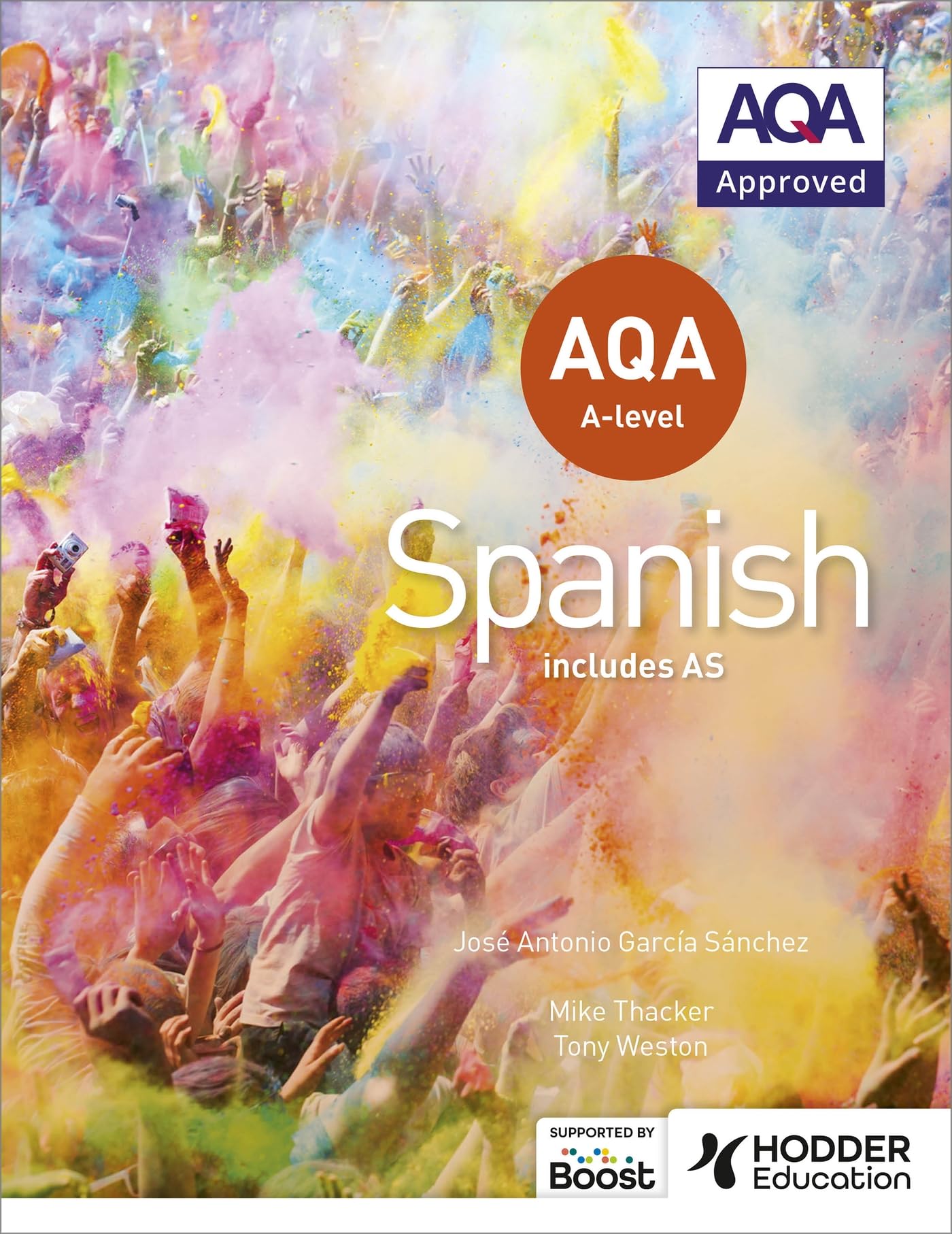 AQA A-level Spanish (includes AS) by Tony Weston, Jos Antoni... - 9781471858093