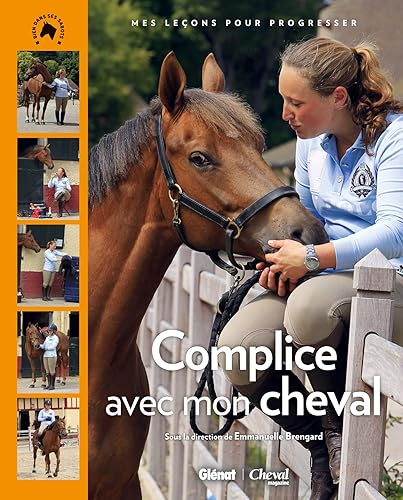 Complice avec mon cheval: mes leçons pour progresser