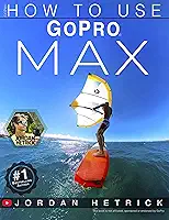 GoPro: How To Use GoPro MAX (English Edition)