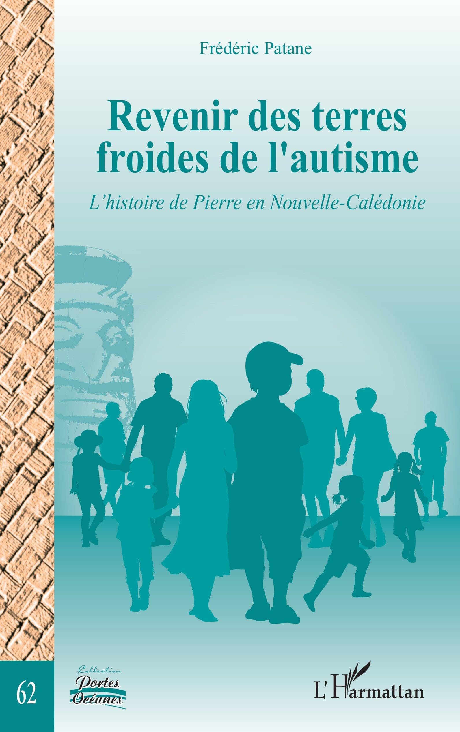 Revenir des terres froides de l’autisme: L’histoire de Pierre en Nouvelle-Calédonie (Portes Océanes)