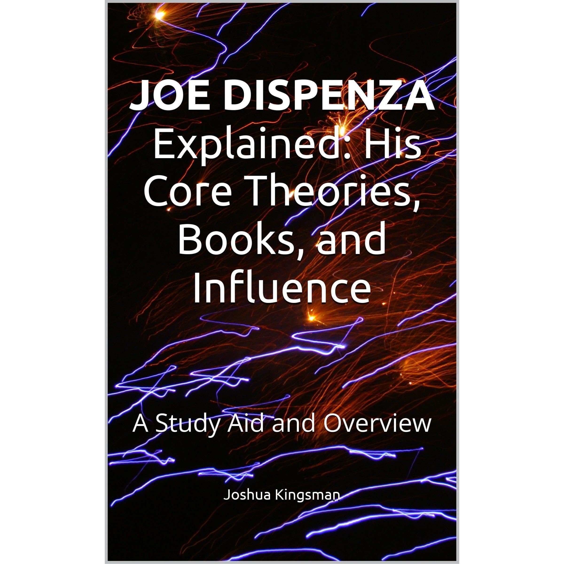 Joe Dispenza Explained: His Core Theories, Books, and Influence