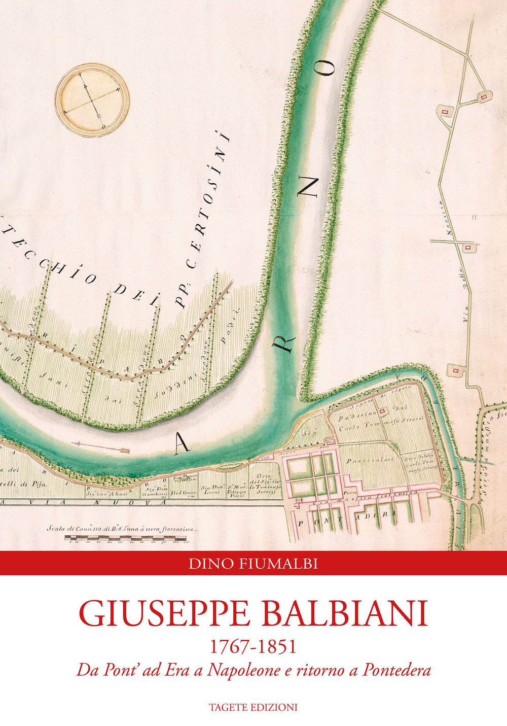Giuseppe Balbiani 1767-1851. Da Pont' Ad Era A Napoleone E Ritorno A Pontedera - 4