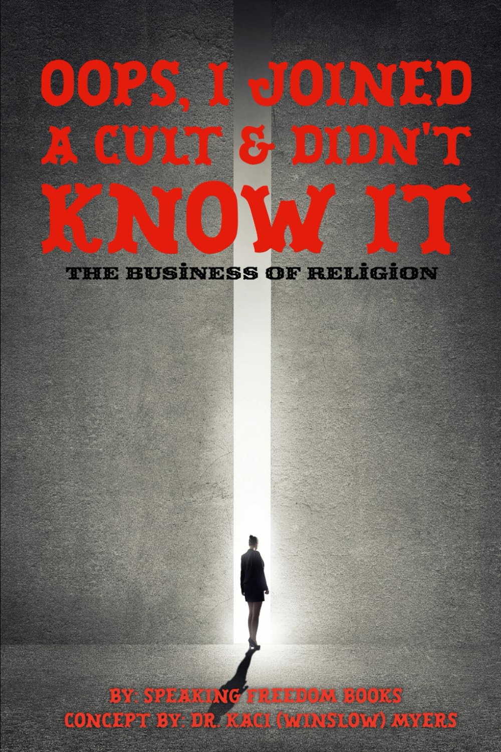 Oops, I Joined a Cult & Didn't Know It: The Business of Religion