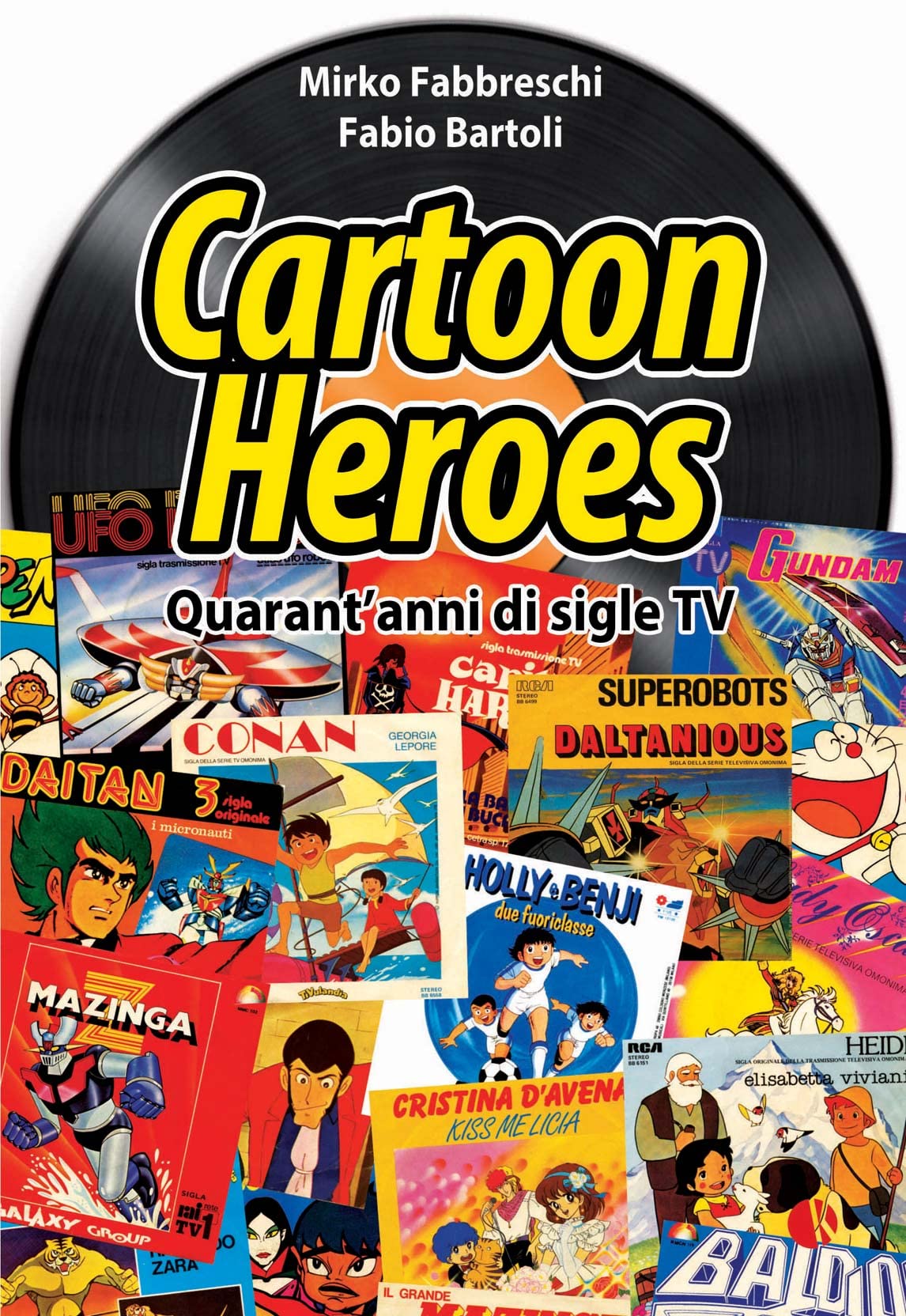 Cartoon Heroes. Quarant’Anni Di Sigle Tv. Nuova Ediz. - 4