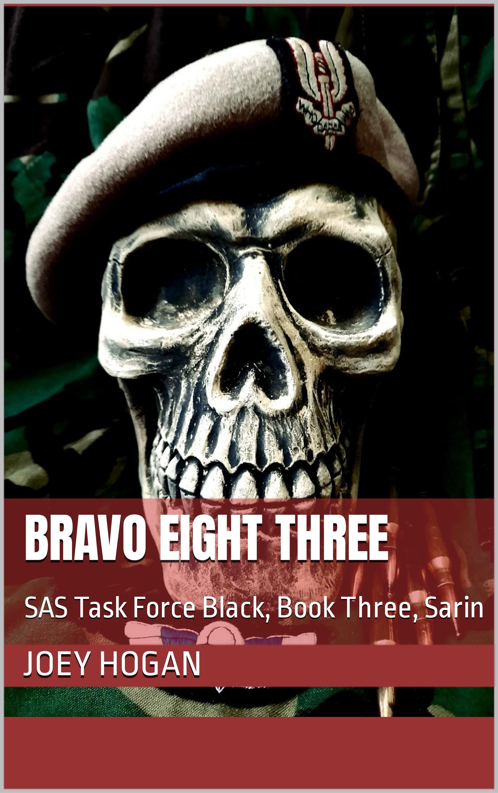 Bravo Eight Three: SAS Task Force Black, Book Three, Sarin