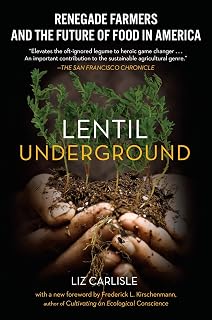 Lentil Underground: Renegade Farmers and the Future of Food in America