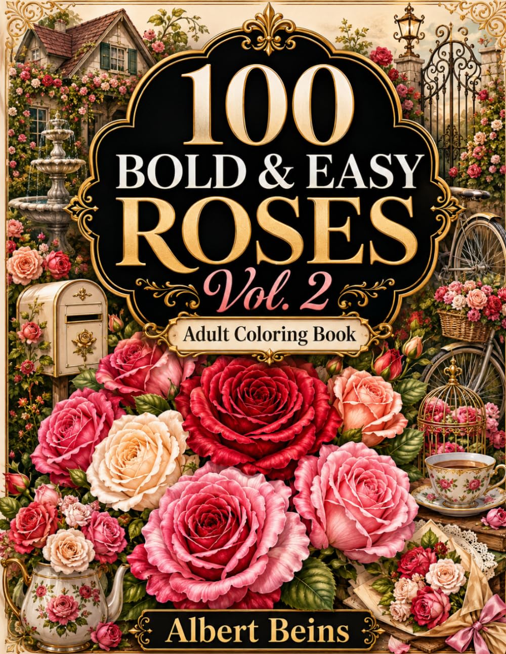 100 Bold & Easy Roses Vol. 2: Adult Coloring Book