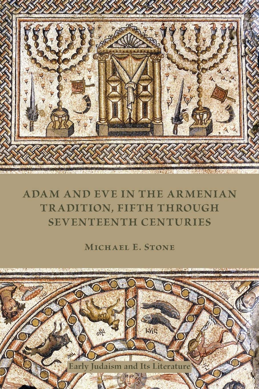 Adam and Eve in the Armenian Traditions, Fifth through Seventeenth Centuries: 38 (Society of Biblical Literature: Early Judaism and Its Literature)