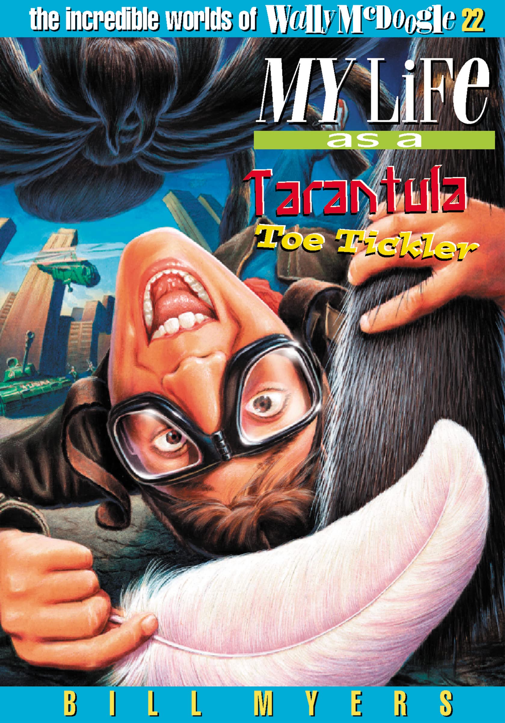 My Life As a Tarantula Toe Tickler: 22 (The Incredible Worlds of Wally McDoogle)