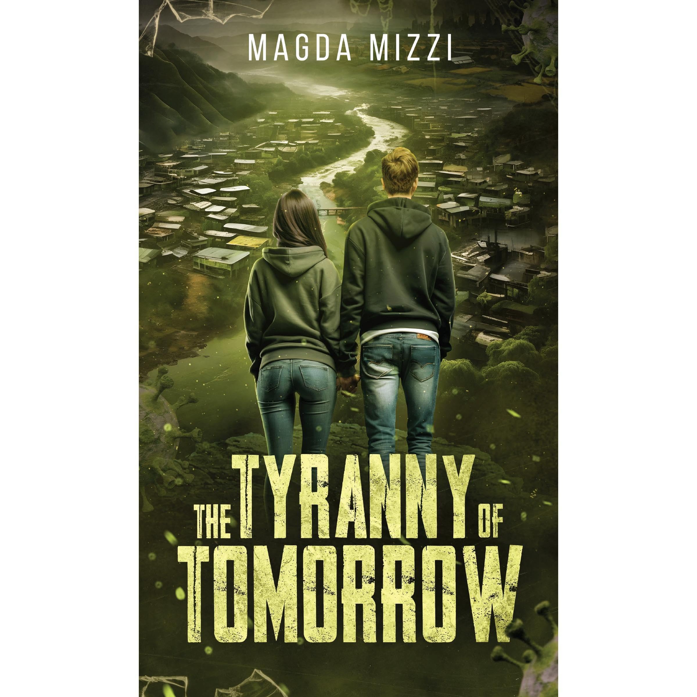 The Tyranny Of Tomorrow: A Post Apocalyptic Novel