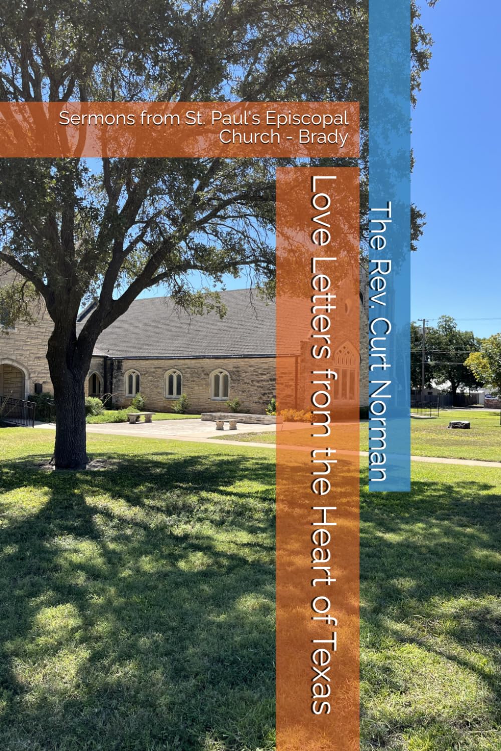 Love Letters from the Heart of Texas: Sermons from St. Paul's Episcopal Church - Brady
