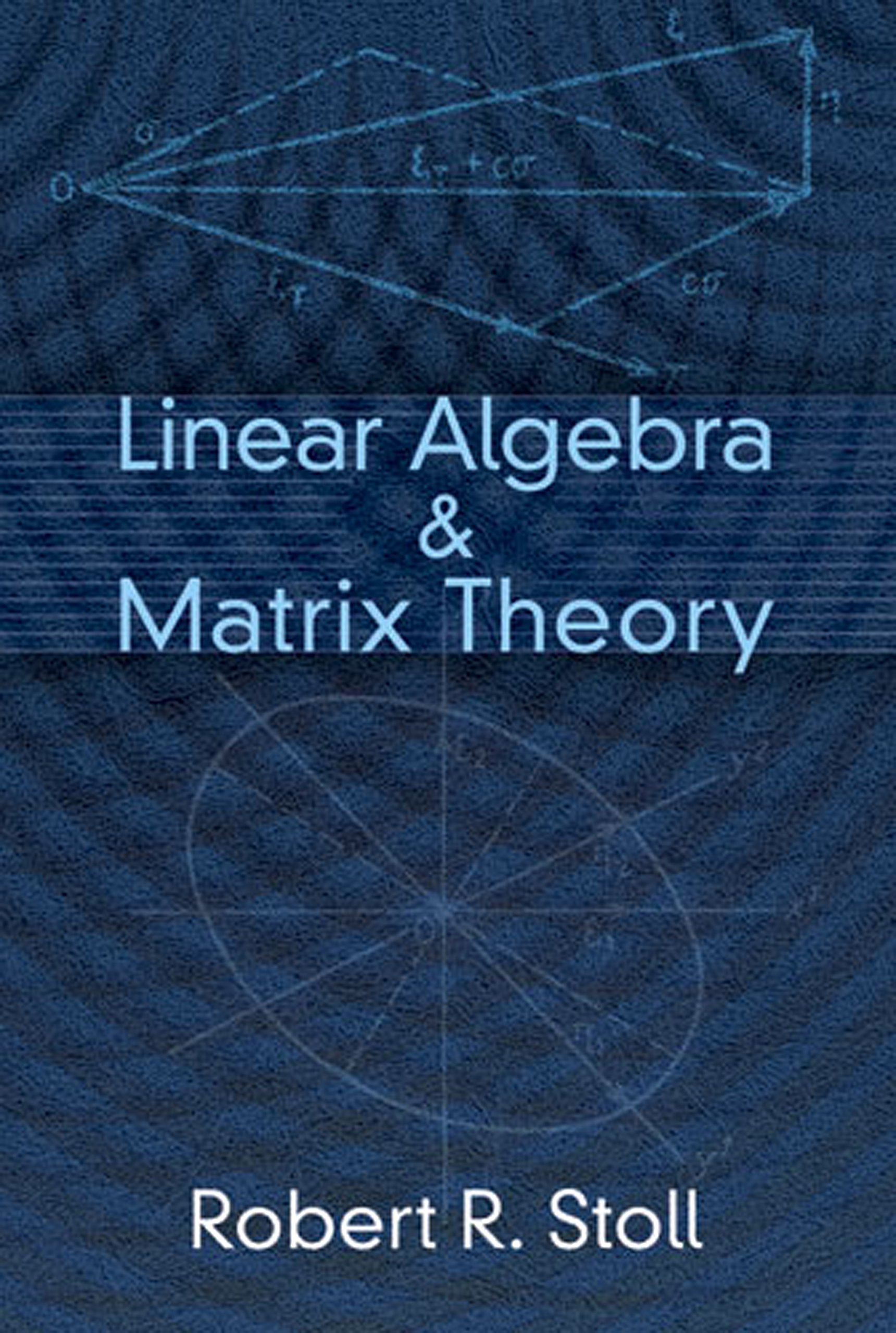 Linear Algebra and Matrix Theory (Dover Books on Mathematics)