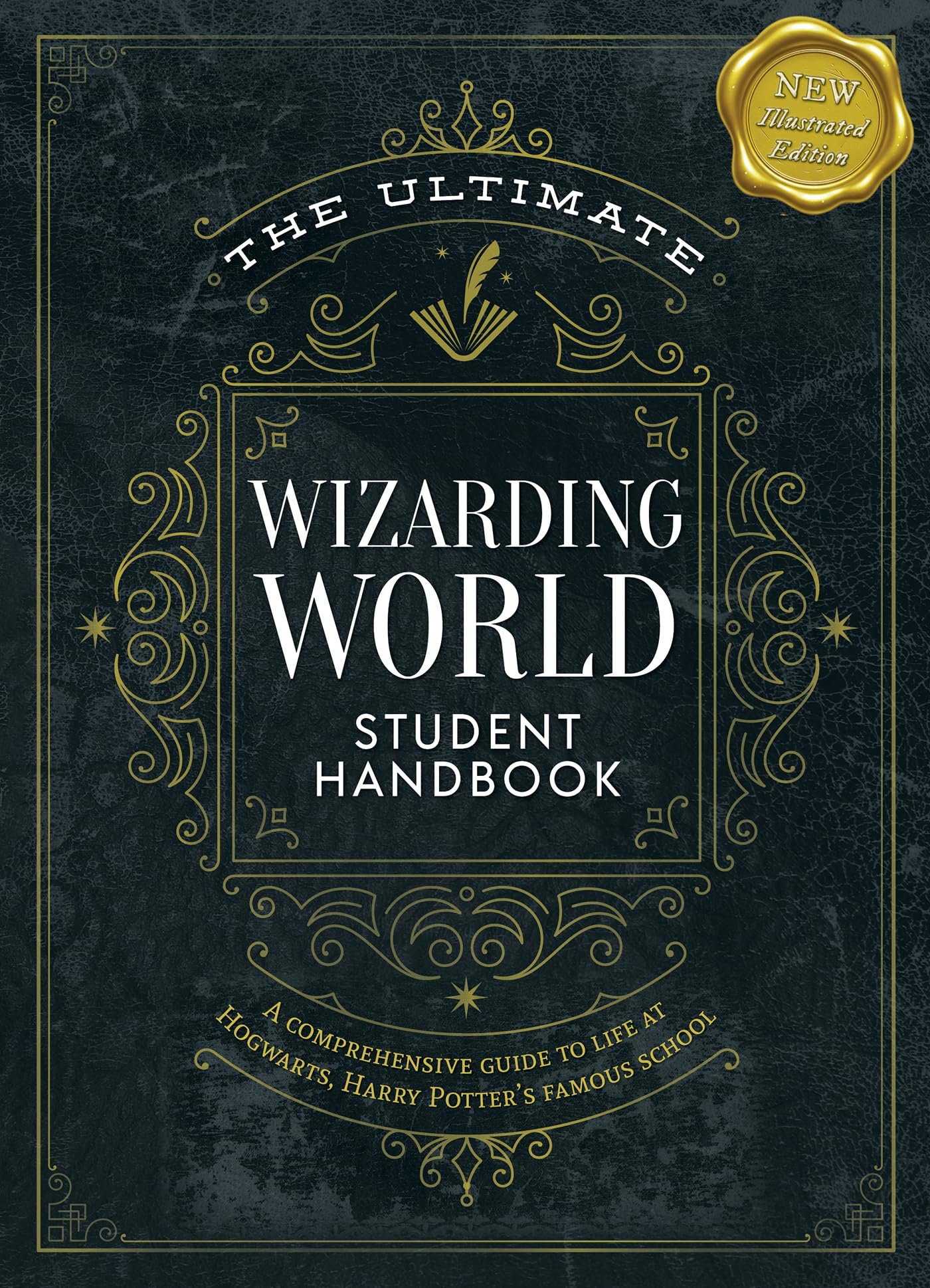 The Ultimate Wizarding World Student Handbook (Illustrated Edition): A Comprehensive Guide to Life at Hogwarts, Harry Potter's Famous School (Unofficial Harry Potter Reference Library)