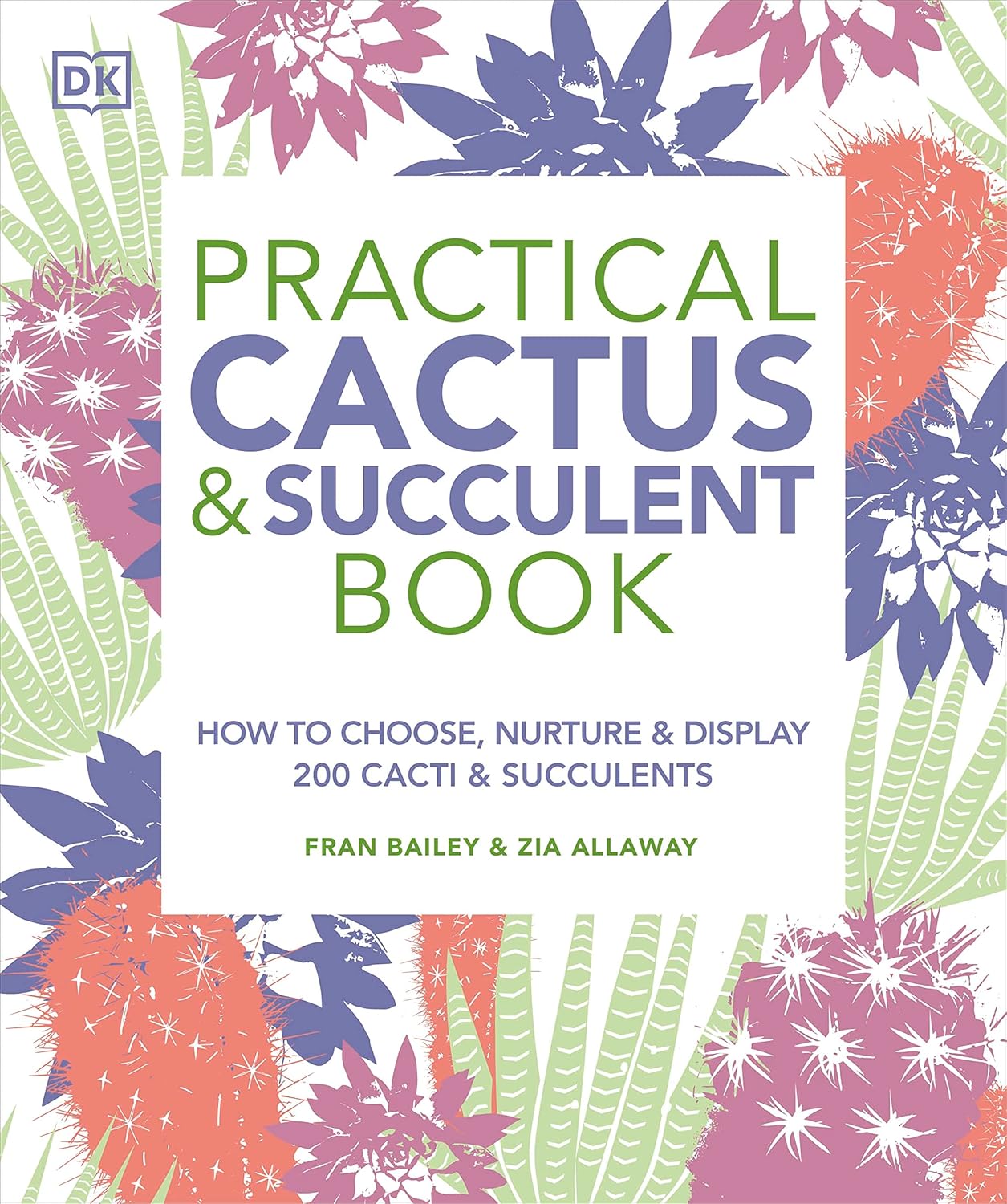 Practical Cactus and Succulent Book The Definitive Guide to Choosing