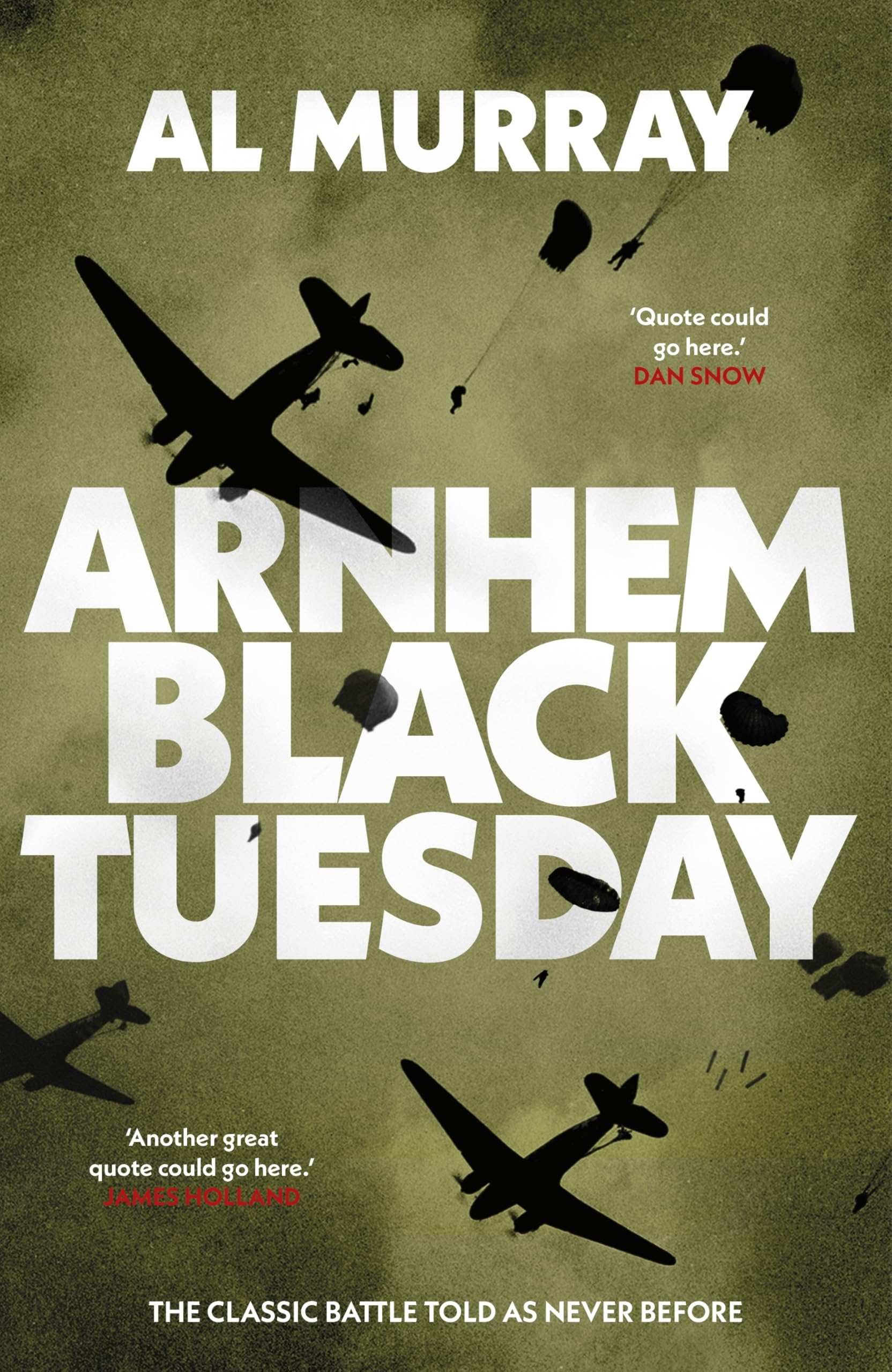 Arnhem: Black Tuesday: The Classic Battle Told As Never Before,M