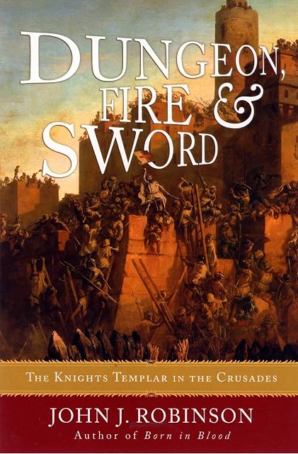 Portada de Dungeon, Fire and Sword: The Knights Templar in the Crusades