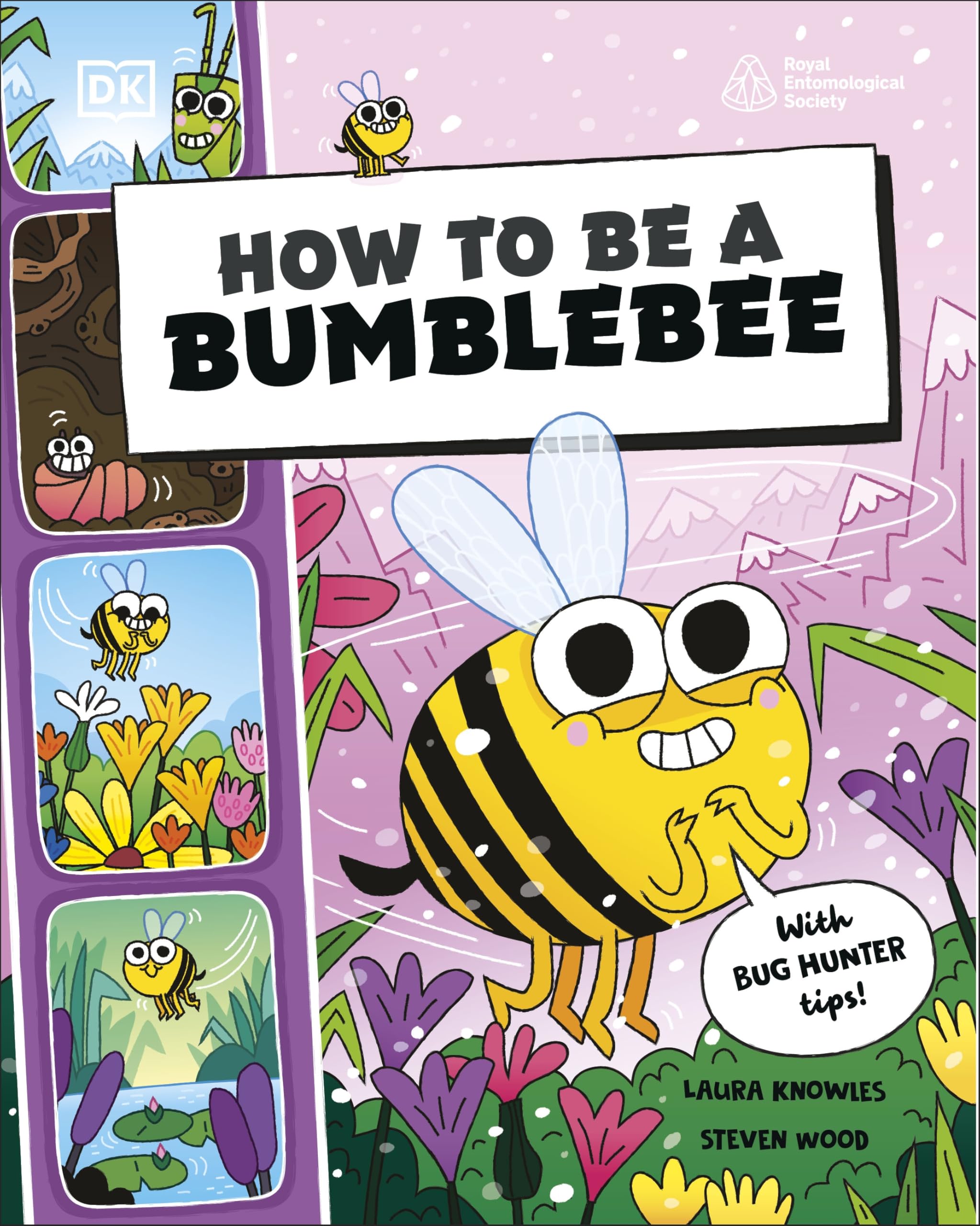 How to be a Bumblebee (in association with the Royal Entomological Society) (How to Be a Bug)