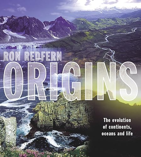 Origins: The Evolution Of Continents, Oceans And Life: The Evolution of Continents, Ocean and Life