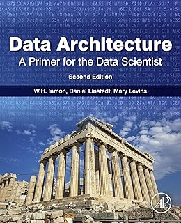 Data Architecture: A Primer for the Data Scientist