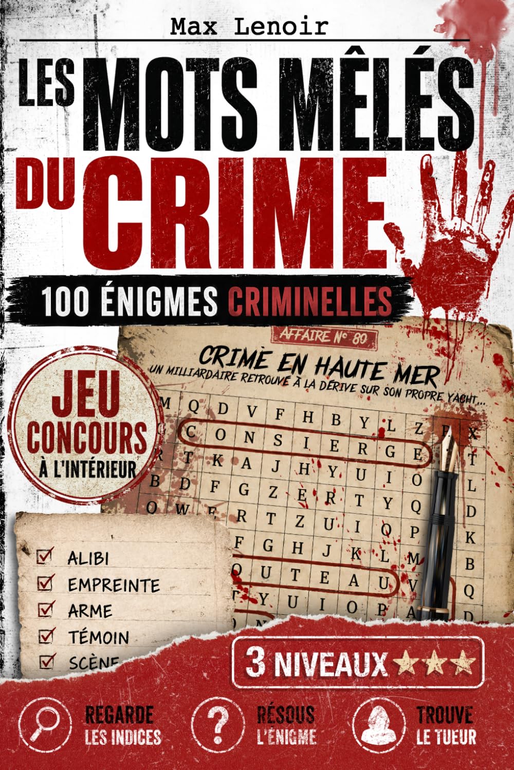 Les mots mêlés du crime: 100 énigmes criminelles à résoudre; Livre d'enquêtes policières, de casse-têtes et de jeux de logique pour adultes – Jeu de logique et de déduction