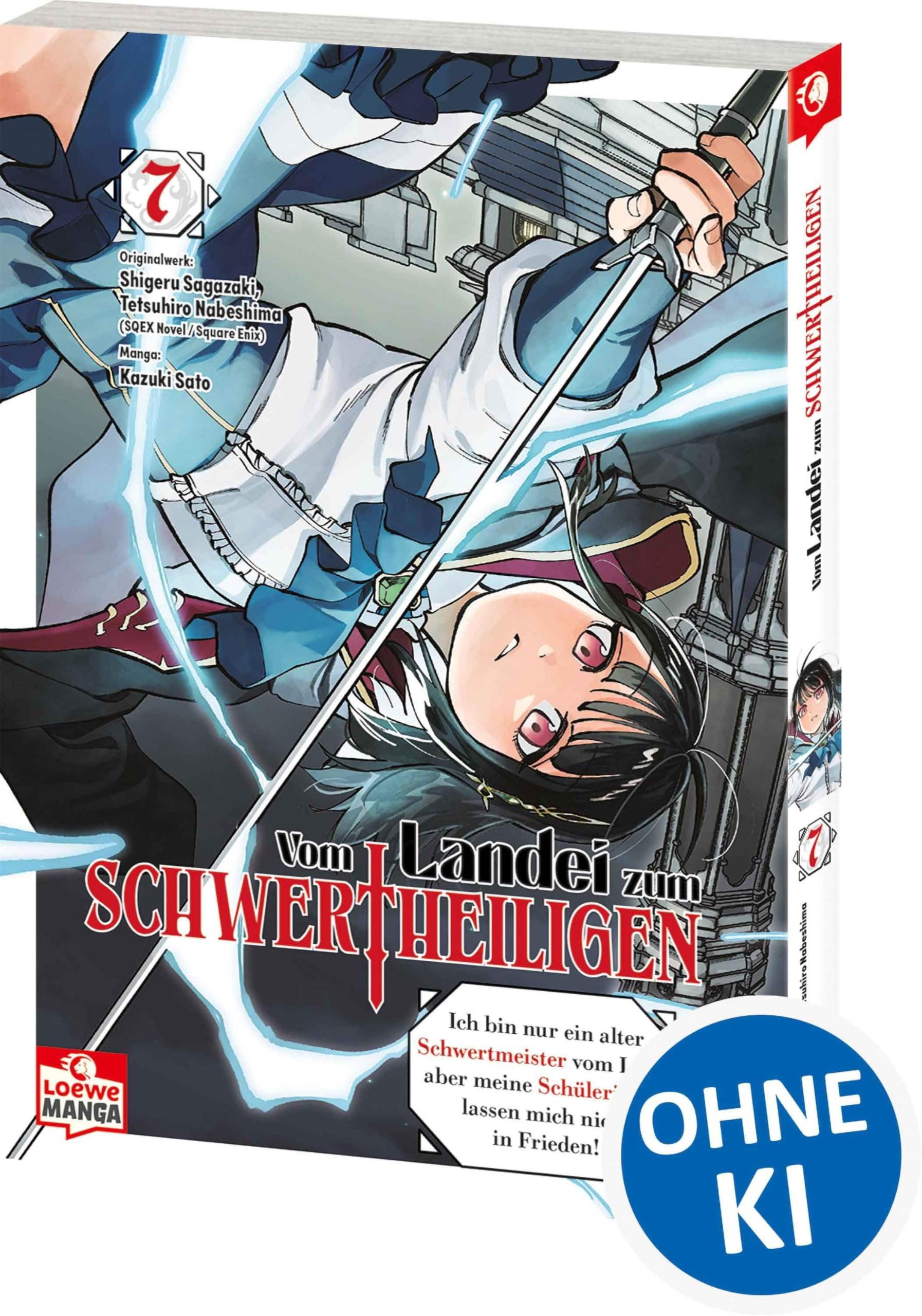 Vom Landei zum Schwertheiligen - Ich bin nur ein alter Schwertmeister vom Land, aber meine Schülerinnen lassen mich nicht in Frieden! 07: Der Manga zum neuen Hit-Anime