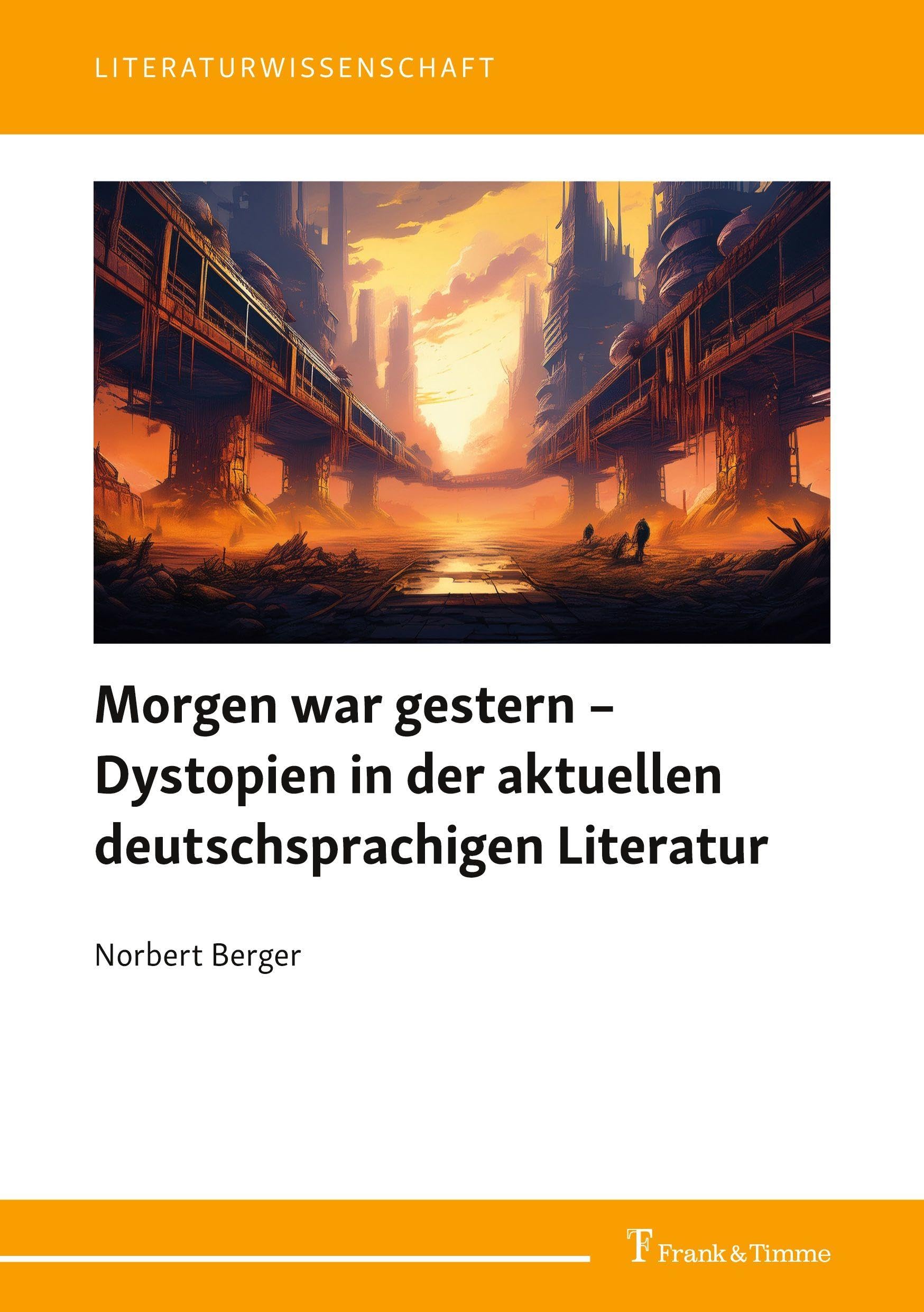 Morgen war gestern – Dystopien in der aktuellen deutschsprachigen Literatur (Literaturwissenschaft)