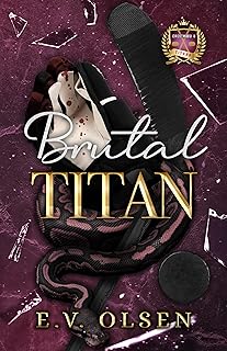 Brutal Titan: A Rivals to Lovers MM College Hockey Romance (North Shore Titans Hockey Book 2)