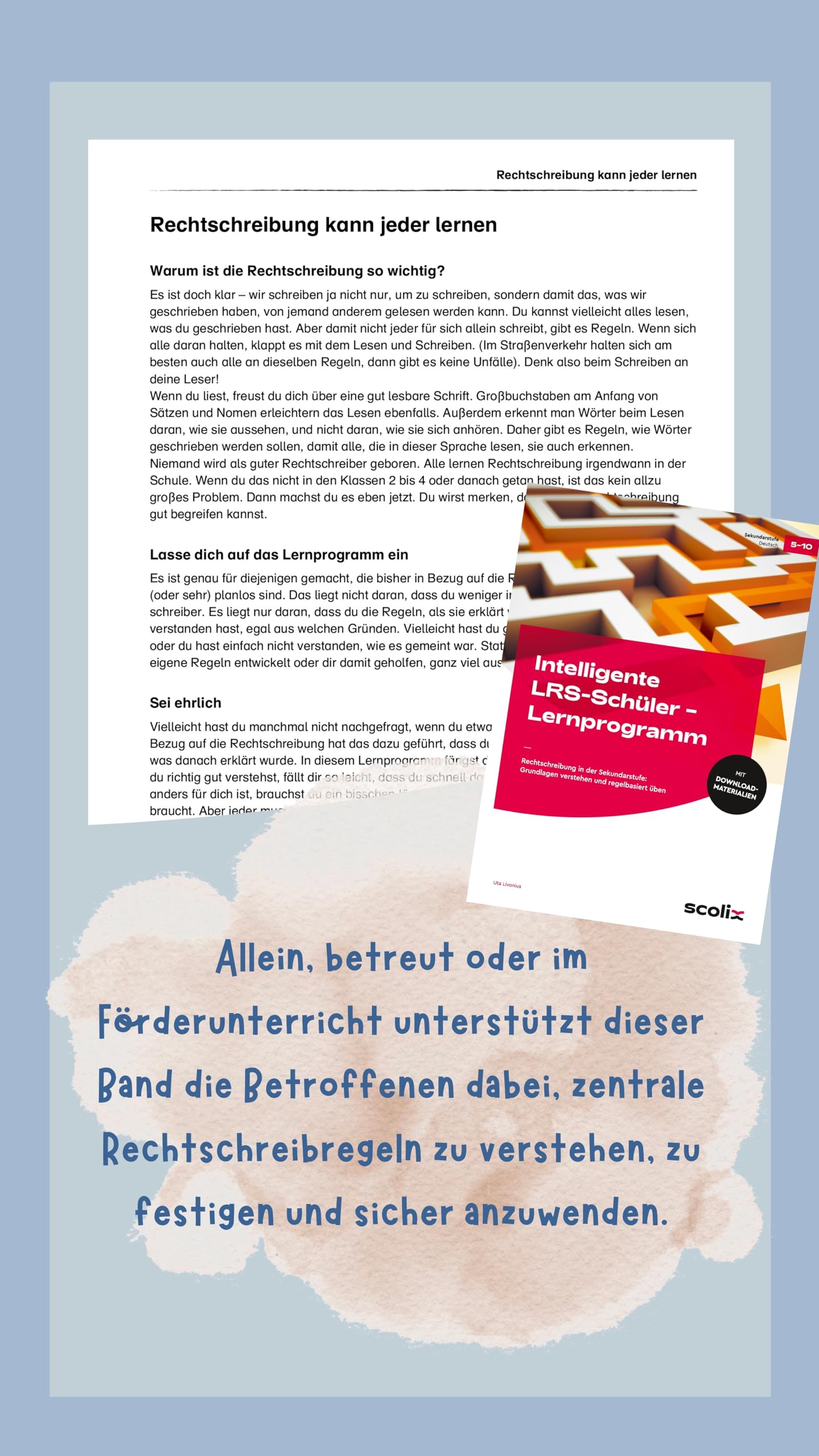 Intelligente LRS-Schüler - Lernprogramm: Rechtschreibung in der Sekundarstufe: Grundlagen verstehen und regelbasiert üben (5. bis 10. Klasse)