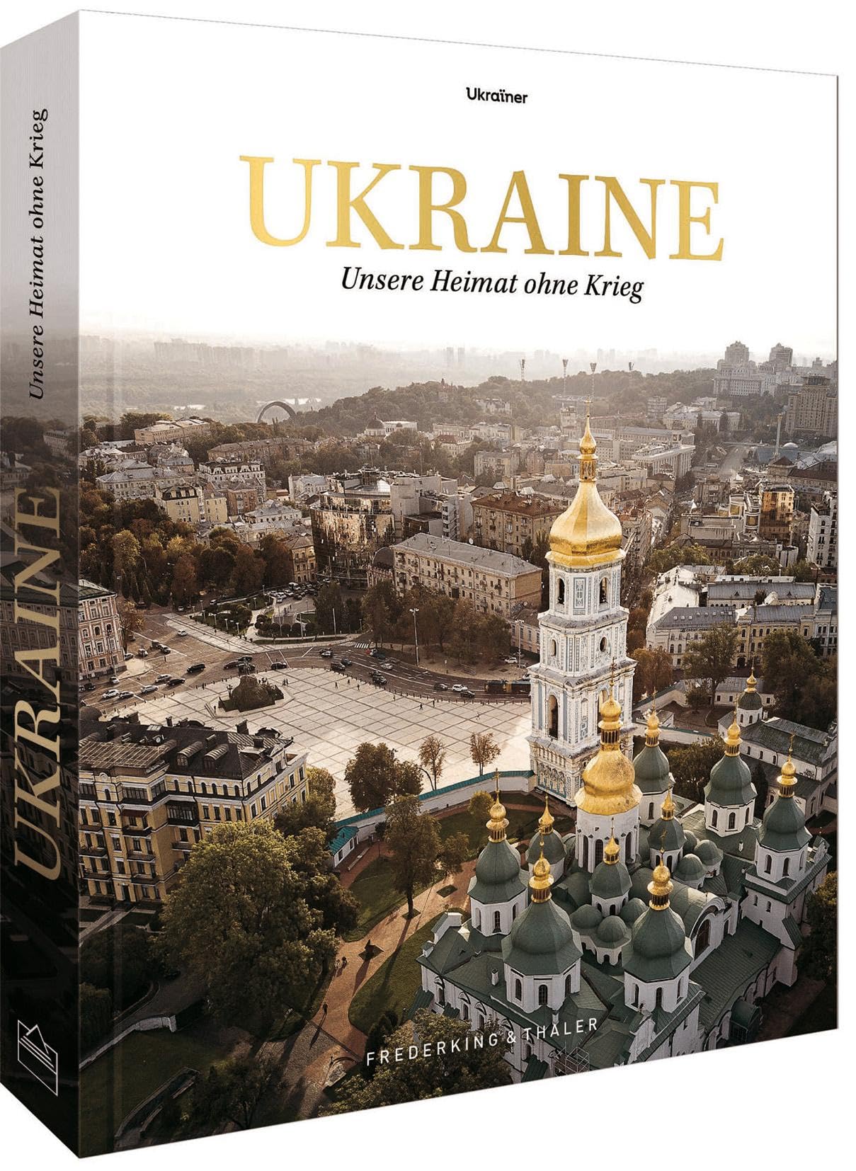 Bildband – Ukraine: Unsere Heimat ohne Krieg. Das Journalisten-Netzwerk »ukrainer.net« erzählt ein berührendes Porträt der Ukraine vor dem Krieg. Der Gewinn geht an die ukrainische Nothilfe.