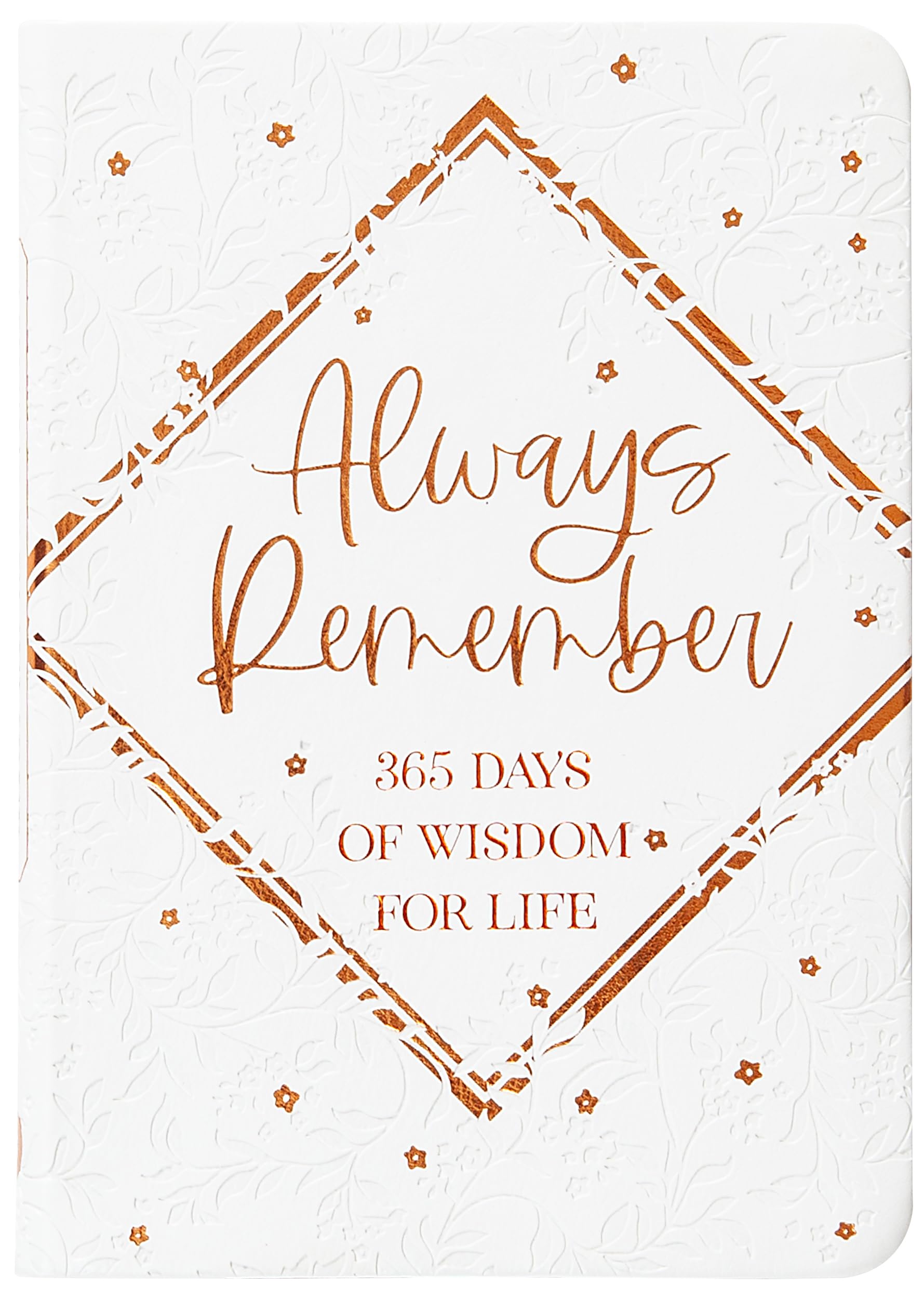 Always Remember: 365 Days of Wisdom for Life